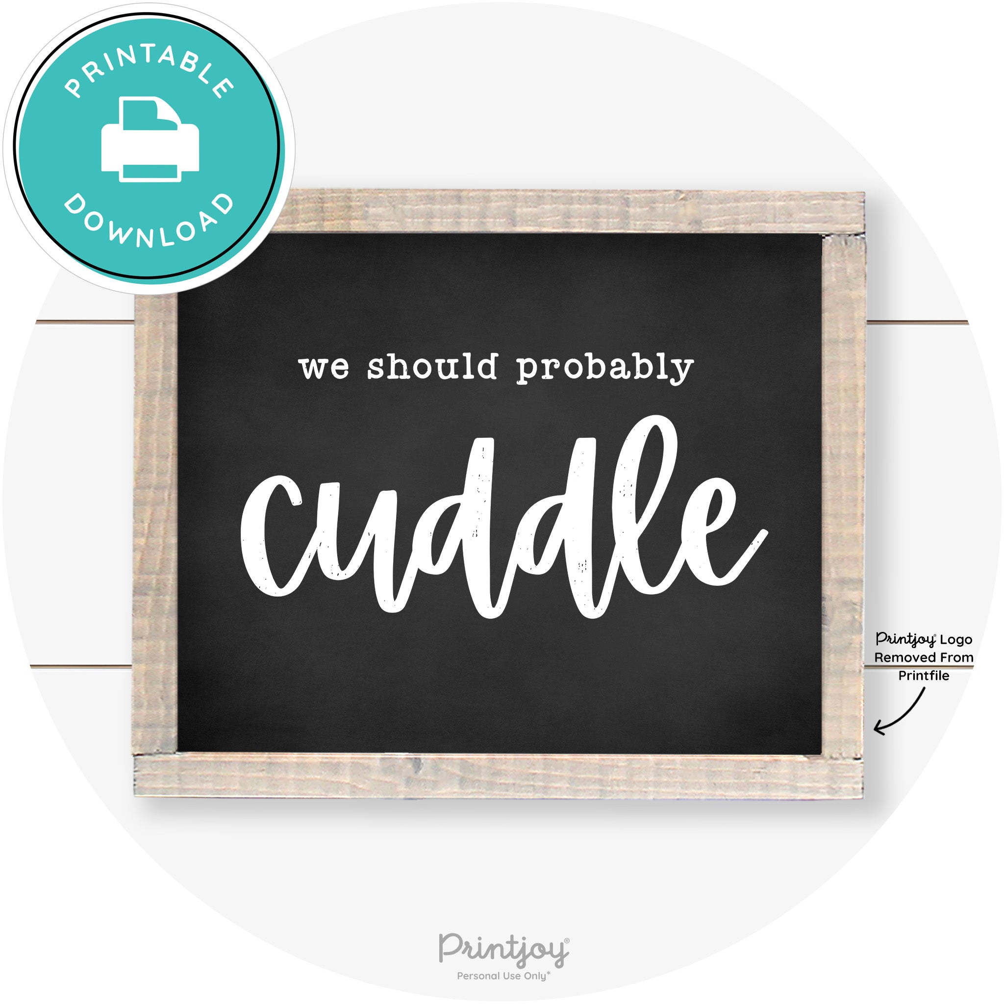 We Should Probably Cuddle Cute Farmhouse Wall Art Free Printable