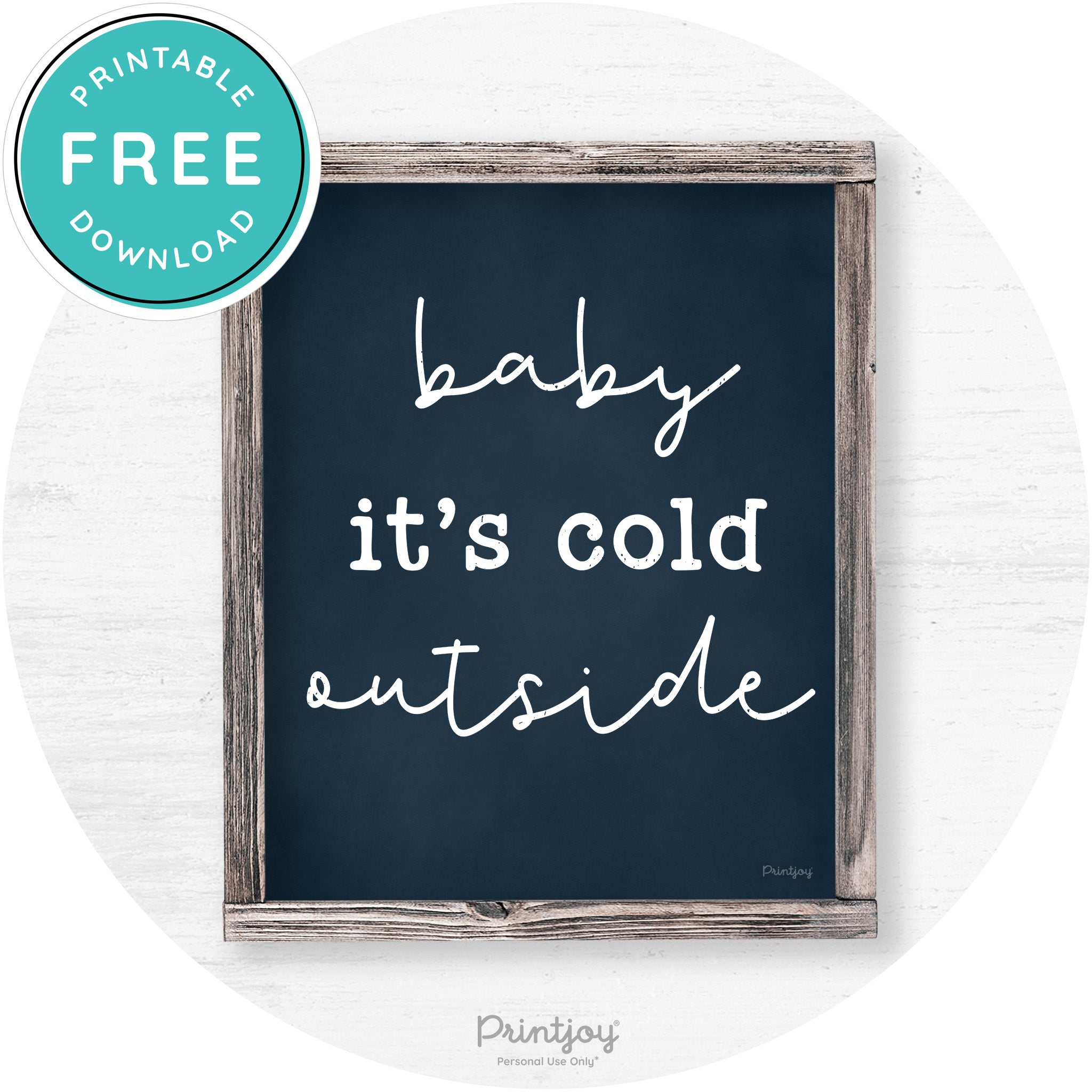 Baby It's Cold Outside Winter Farmhouse Wall Art Decor Free Printable - Printjoy