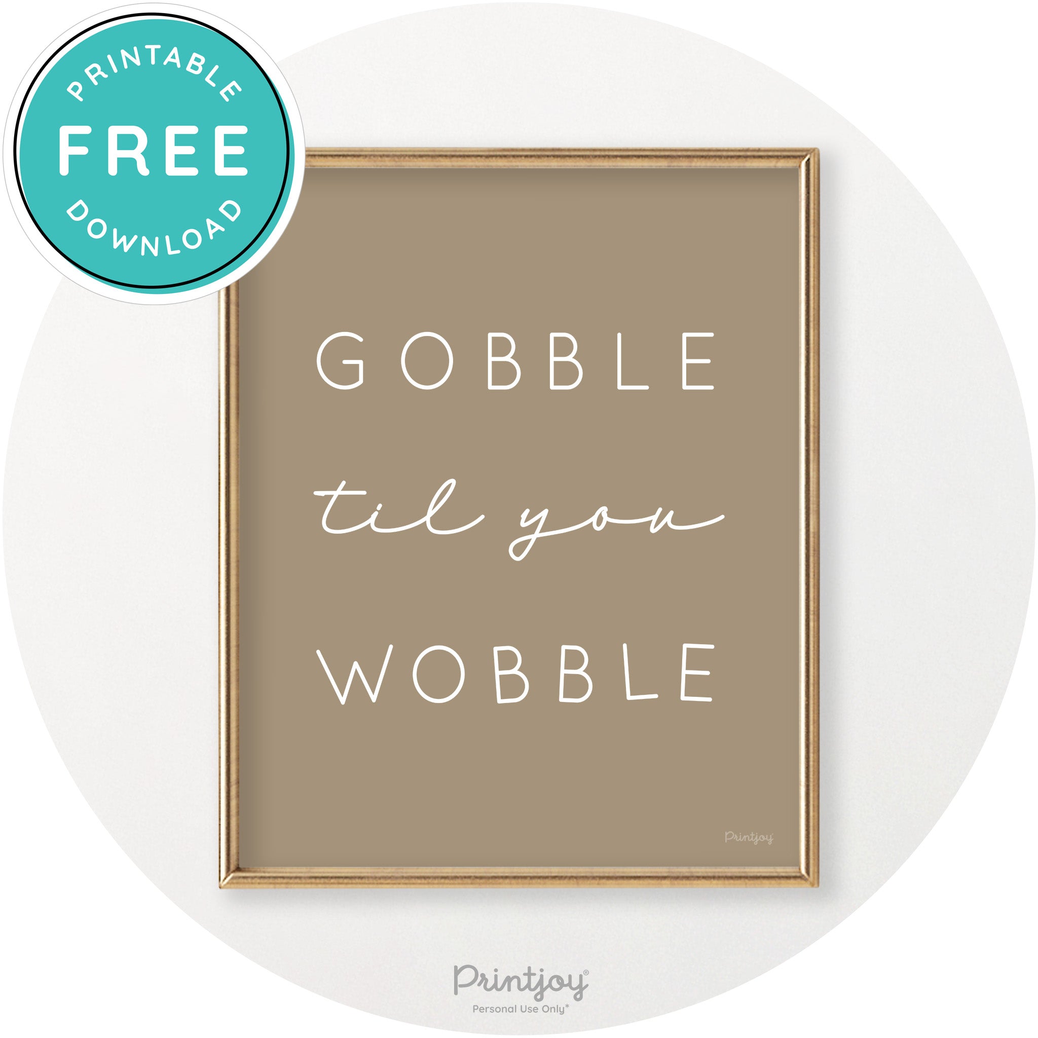 Gobble Til You Wobble Cute Thanksgiving Chic Wall Art Printable - Printjoy