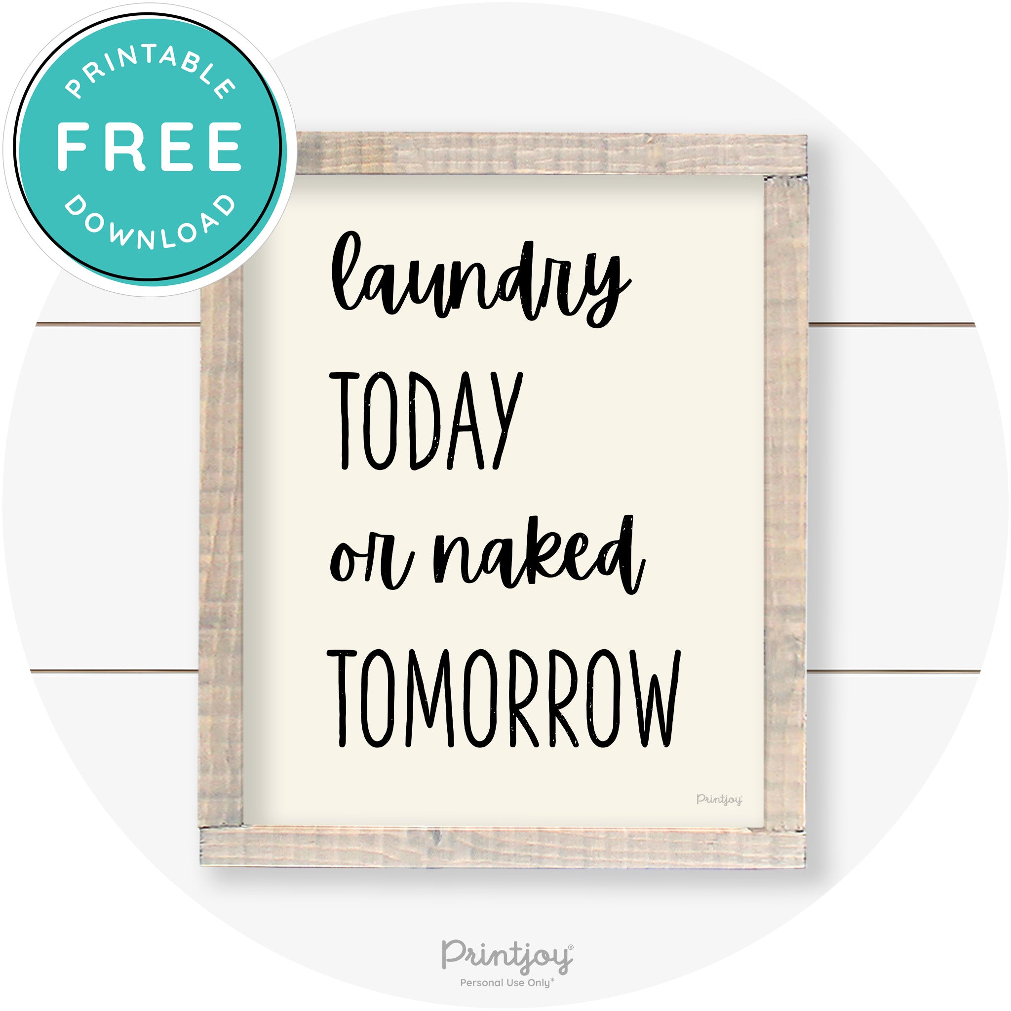 Laundry Today Or Naked Tomorrow Farmhouse Wall Art Free Printable