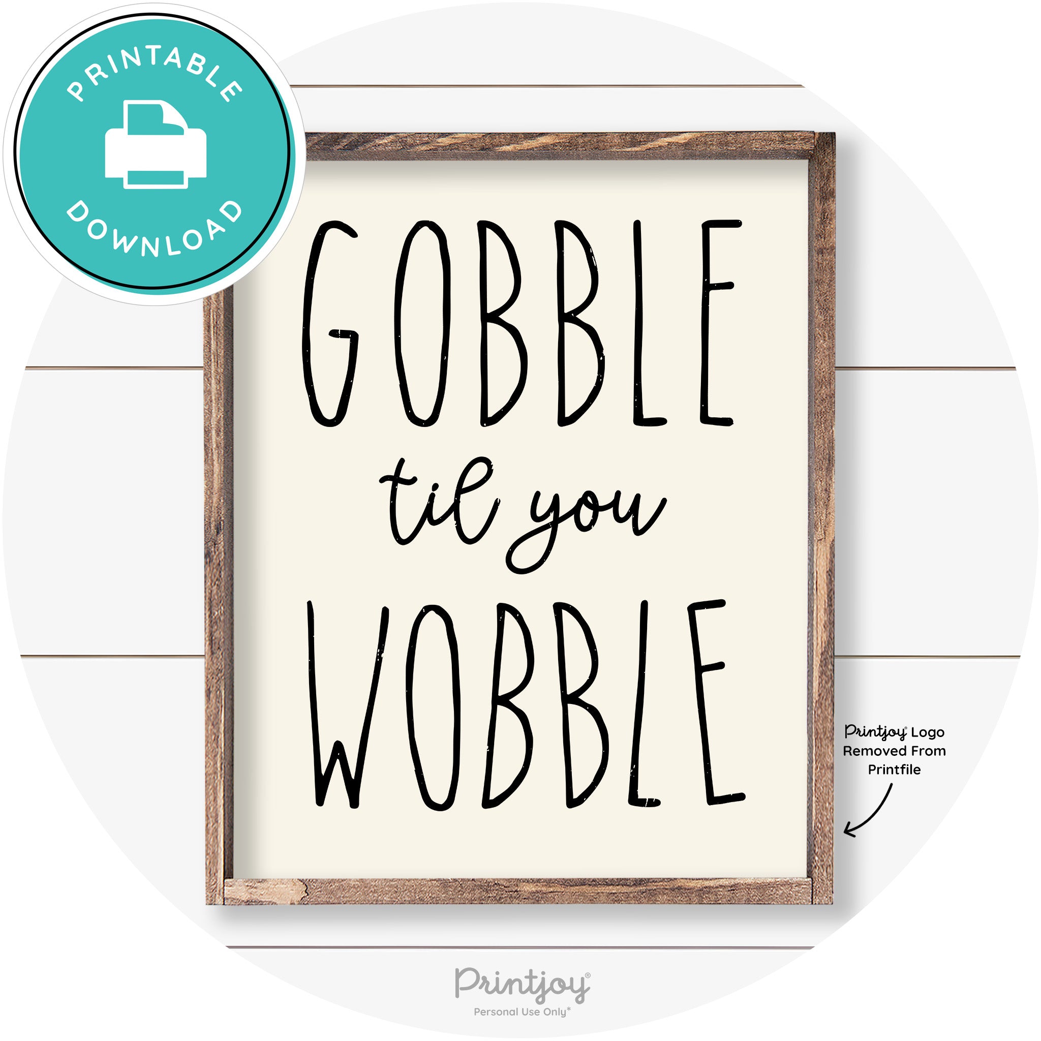 Gobble Til You Wobble Thanksgiving Farmhouse Wall Art Free Printable - Printjoy