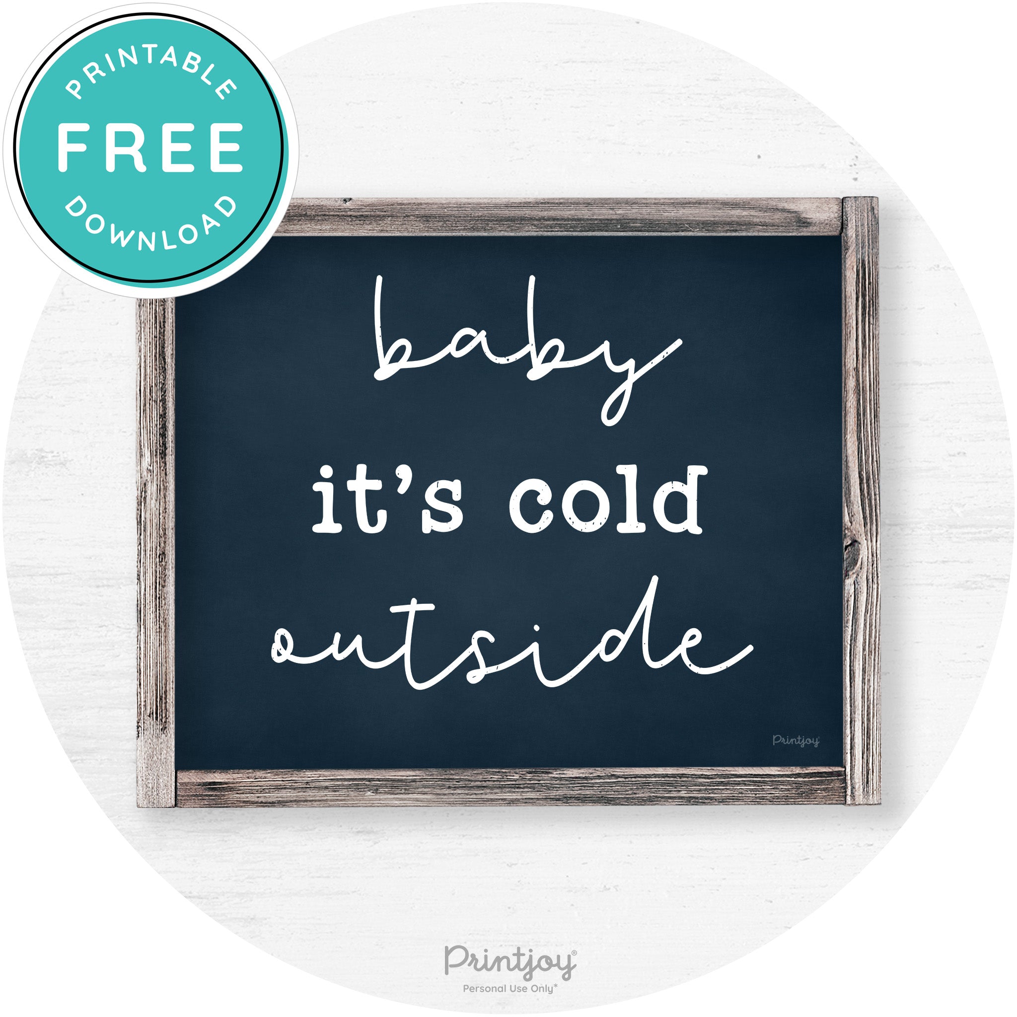 Baby It's Cold Outside Winter Farmhouse Wall Art Decor Free Printable - Printjoy