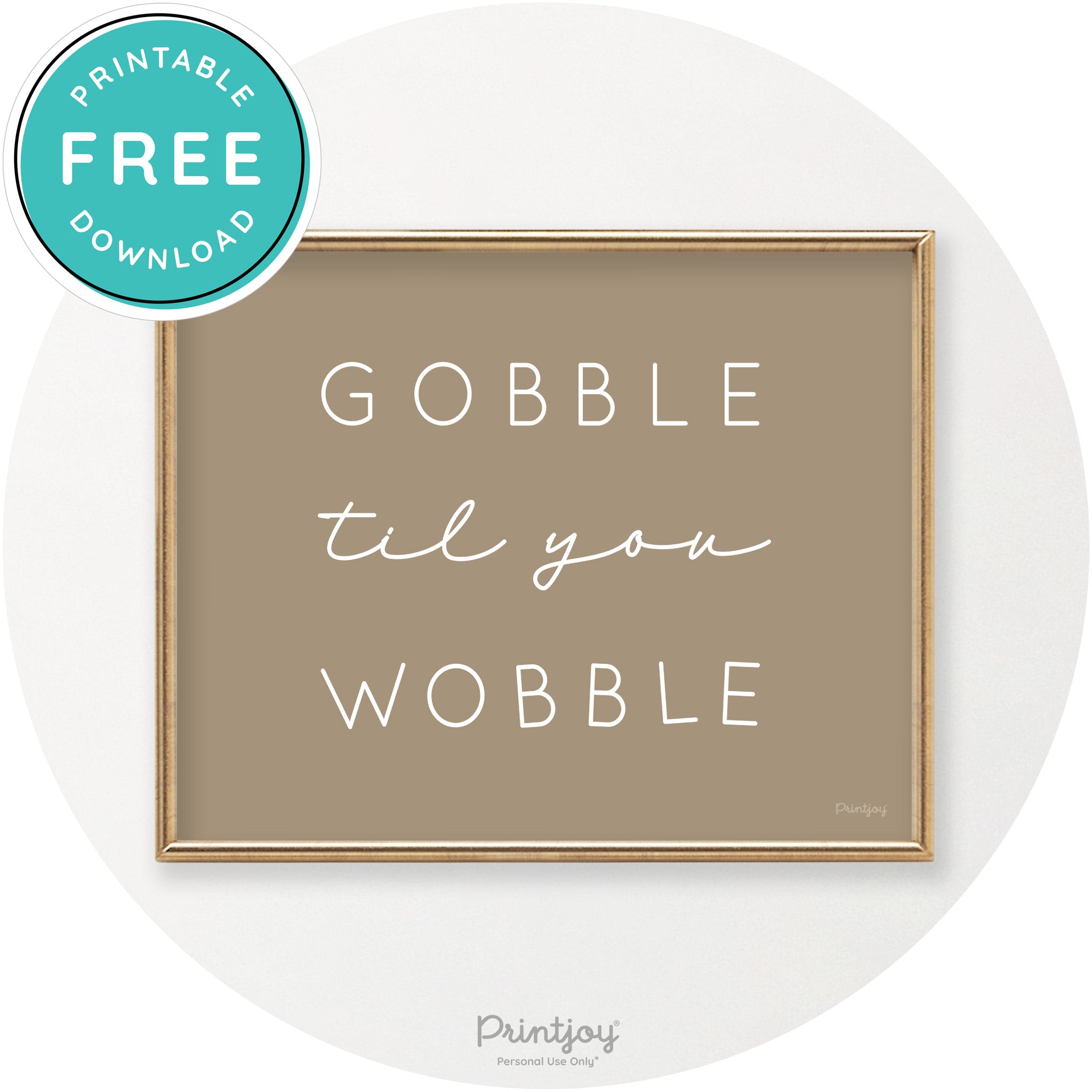 Gobble Til You Wobble Cute Thanksgiving Chic Wall Art Printable - Printjoy