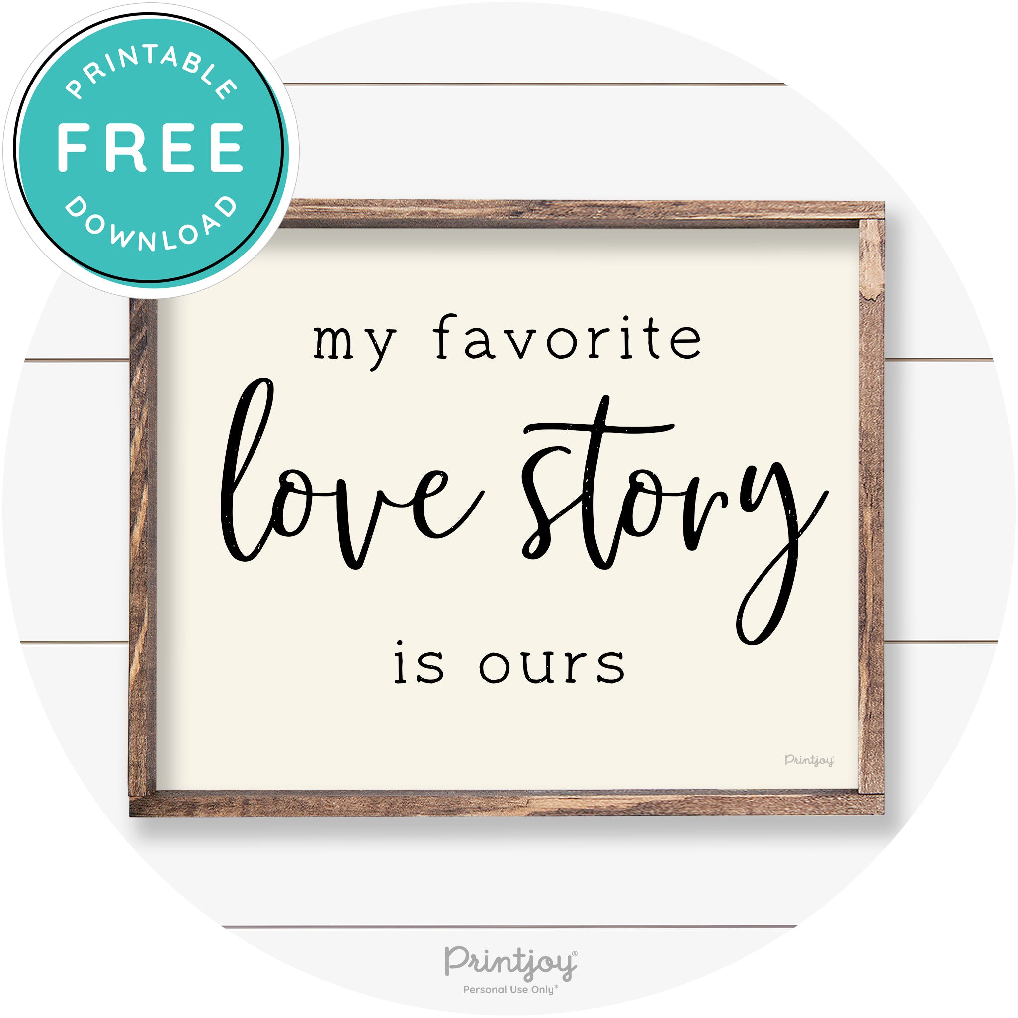 My Favorite Love Story Is Ours Cute Farmhouse Wall Art Free Printable