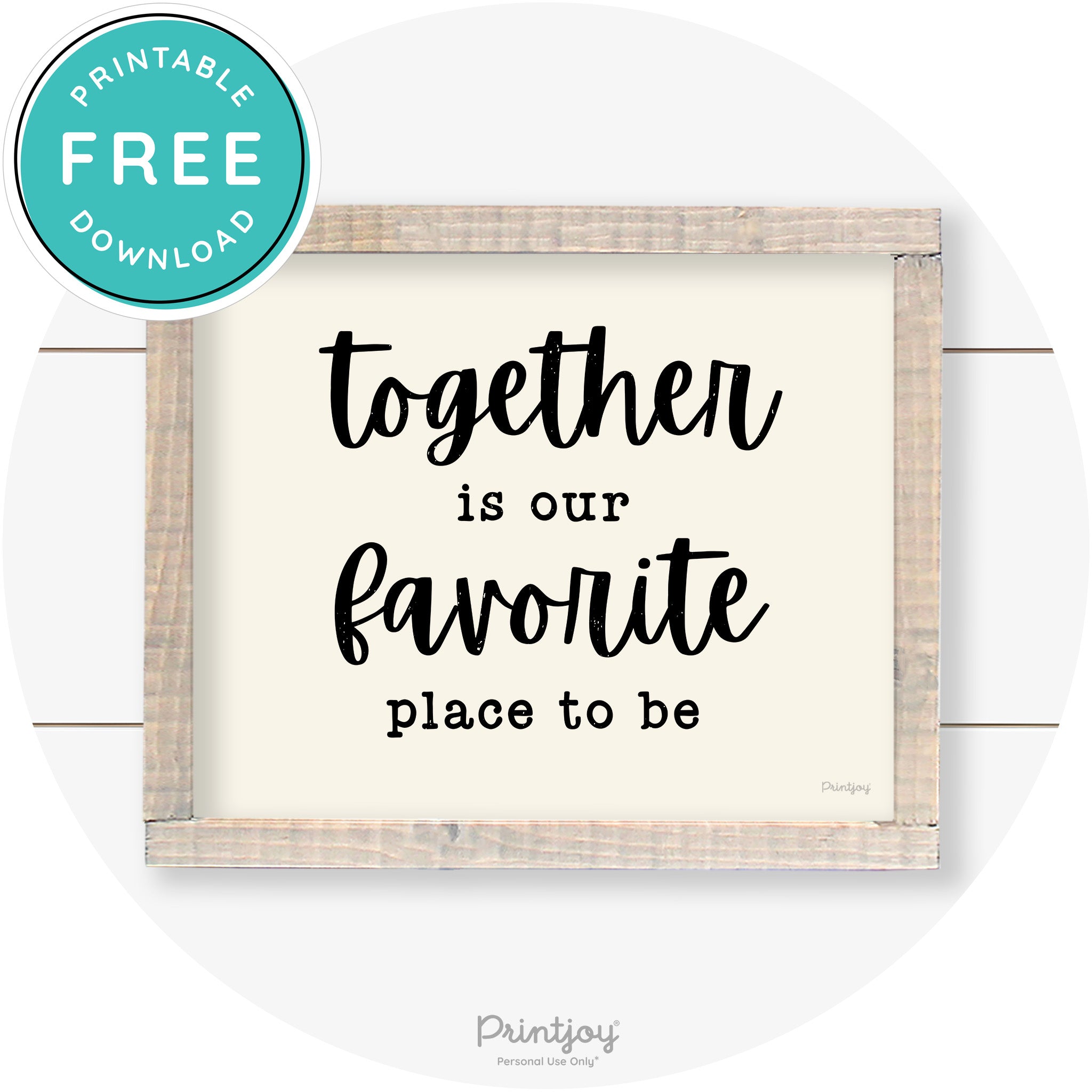 Together Is Our Favorite Place To Be Farmhouse Wall Art Free Printable - Printjoy