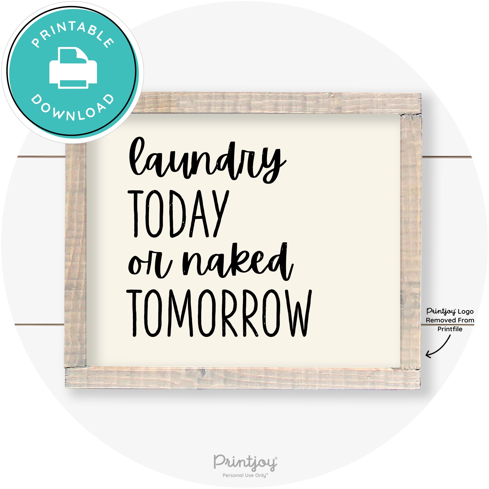 Laundry Today Or Naked Tomorrow Farmhouse Wall Art Free Printable
