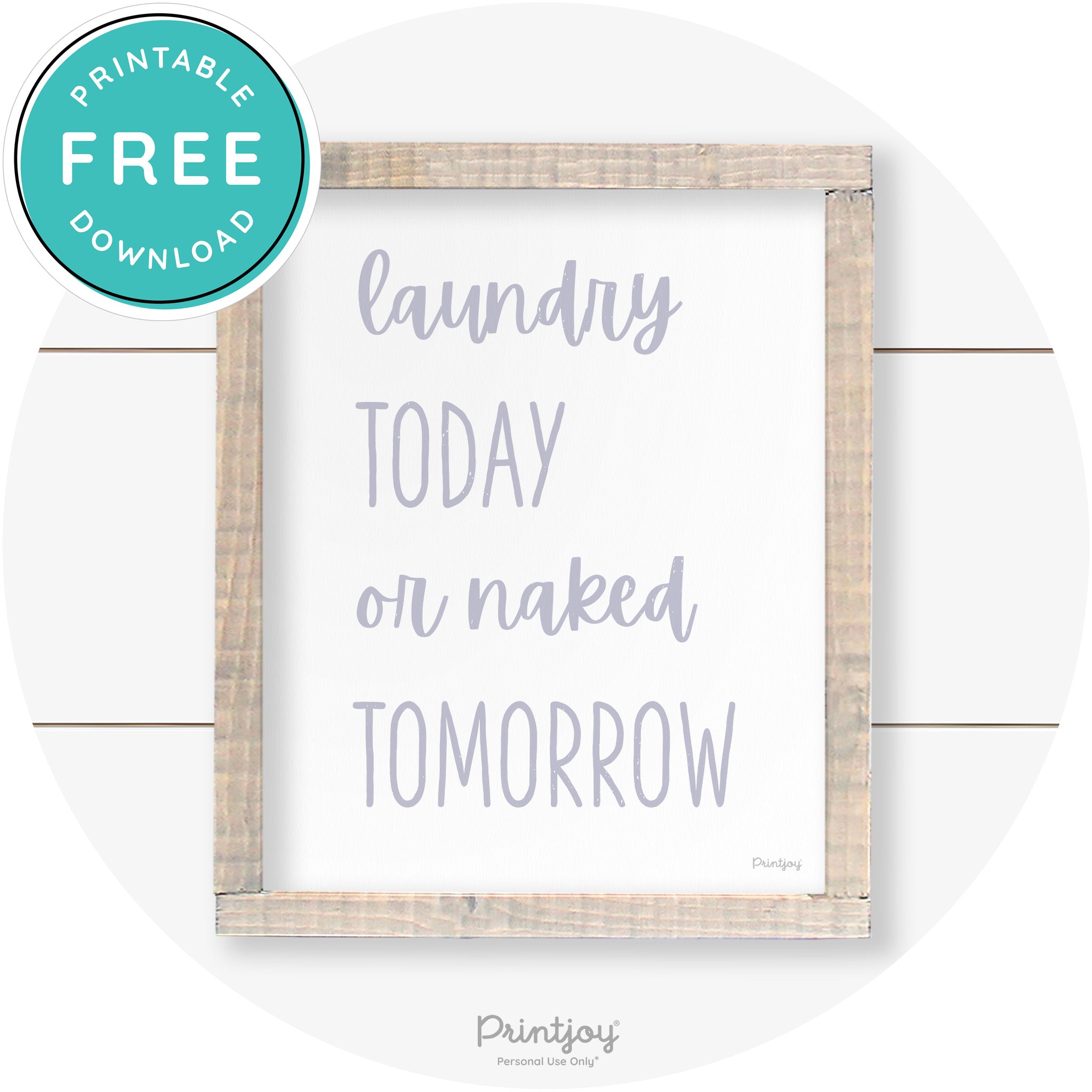 Laundry Today Or Naked Tomorrow Farmhouse Wall Art Free Printable