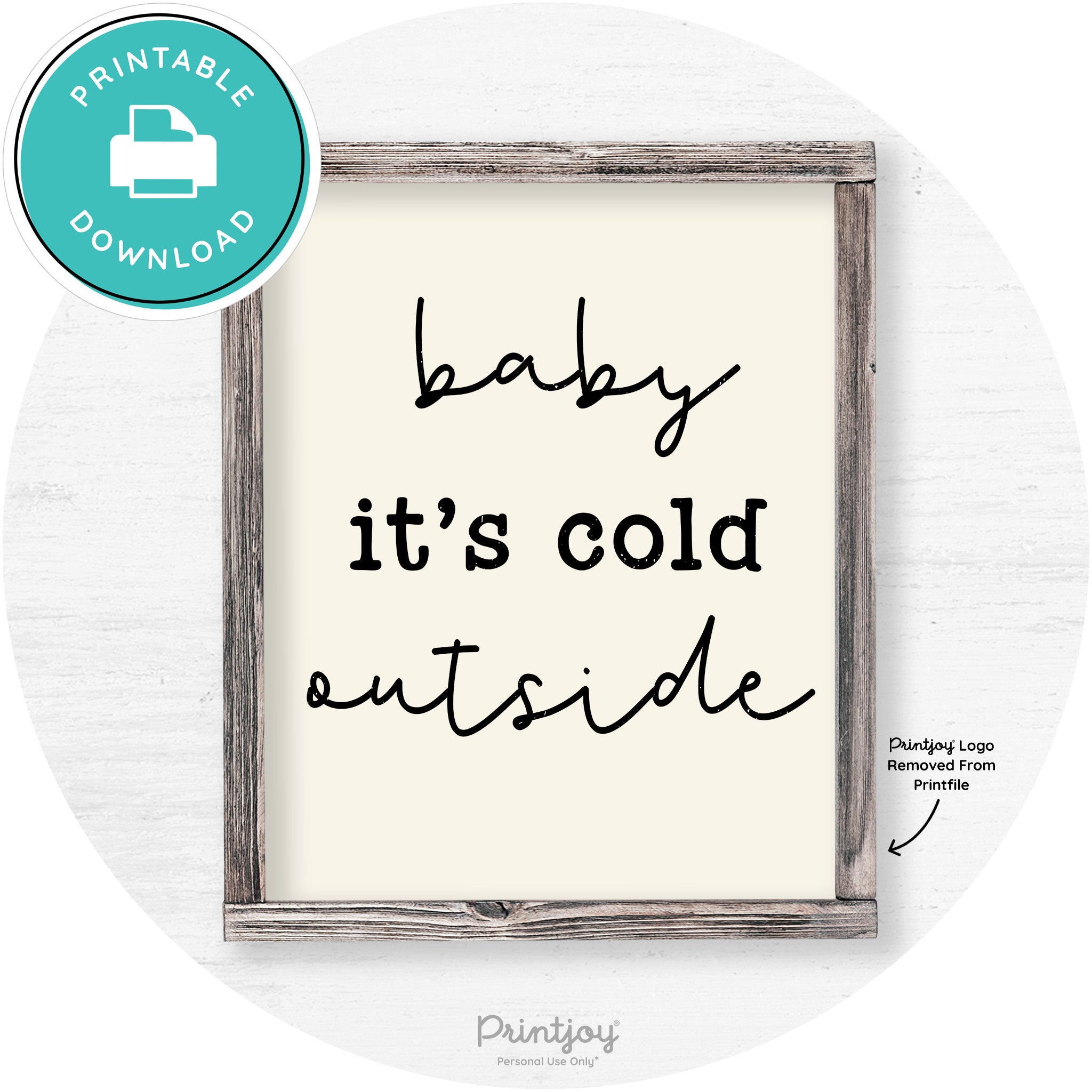 Baby It's Cold Outside Winter Farmhouse Wall Art Decor Free Printable - Printjoy