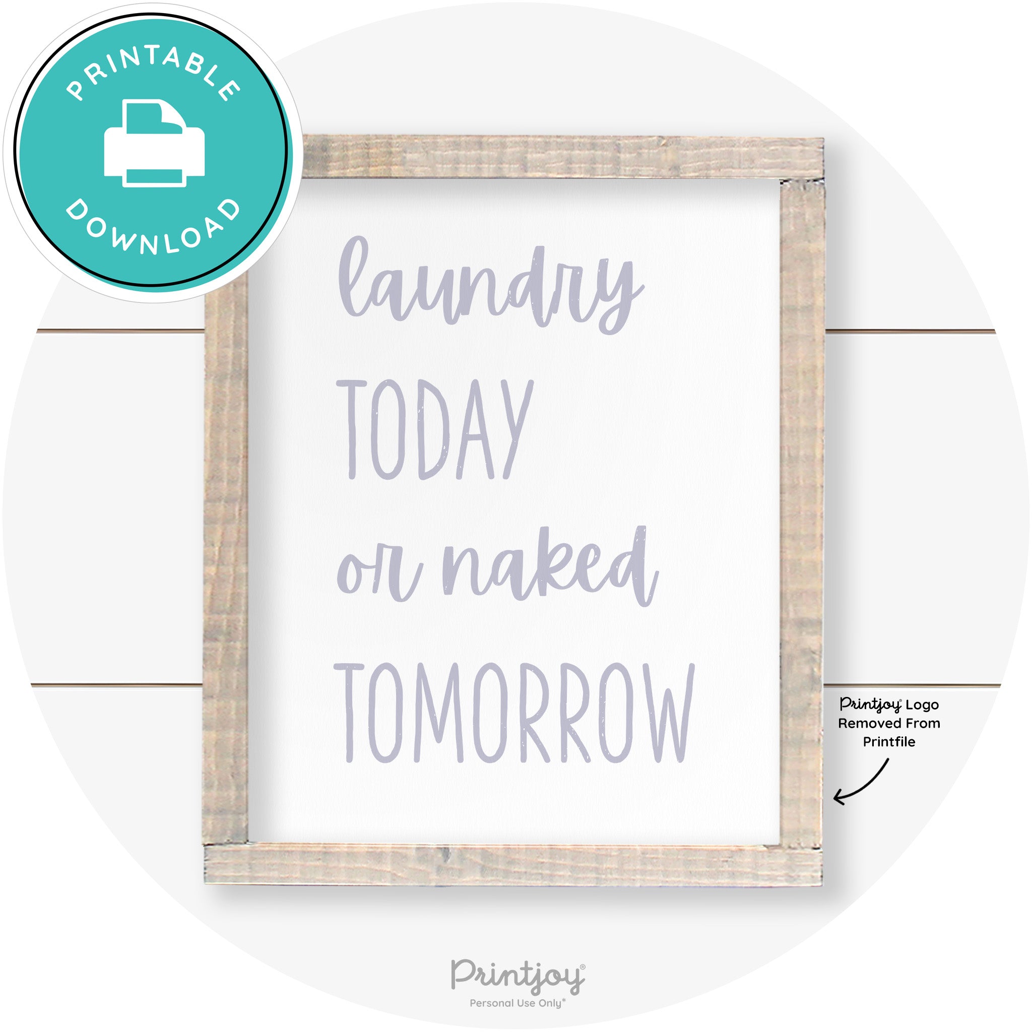 Laundry Today Or Naked Tomorrow Farmhouse Wall Art Free Printable