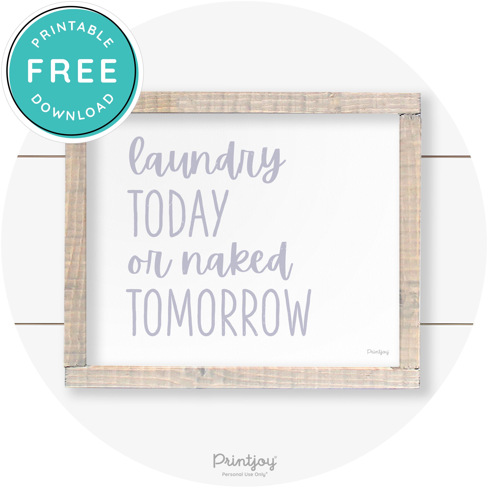 Laundry Today Or Naked Tomorrow Farmhouse Wall Art Free Printable