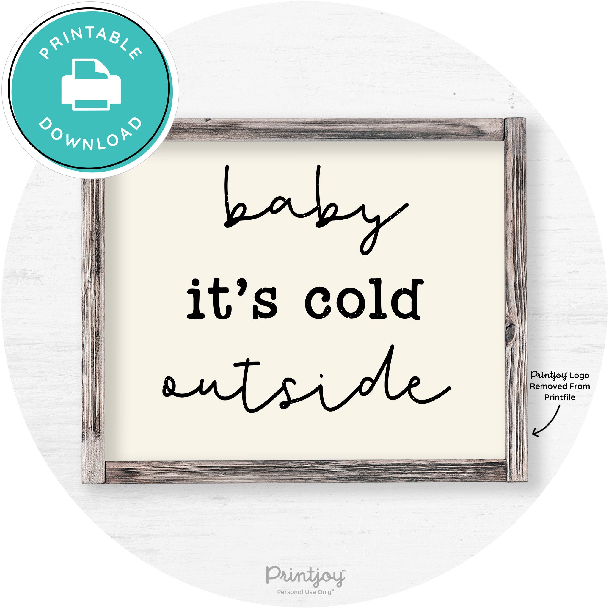 Baby It's Cold Outside Winter Farmhouse Wall Art Decor Free Printable - Printjoy