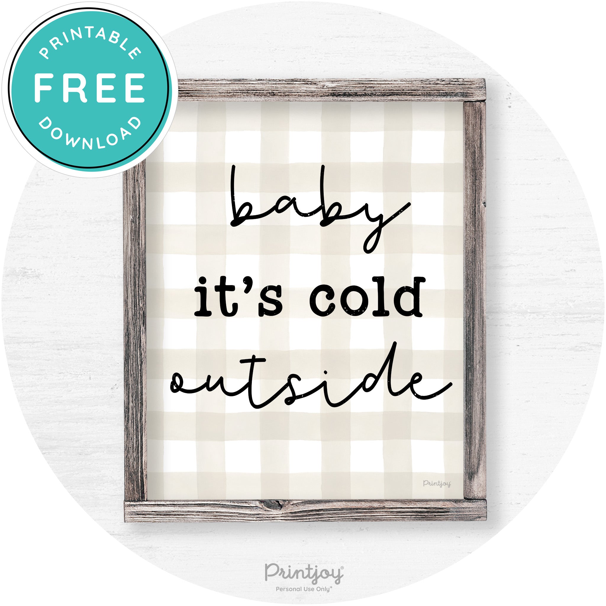 Baby It's Cold Outside Winter Farmhouse Wall Art Decor Free Printable - Printjoy