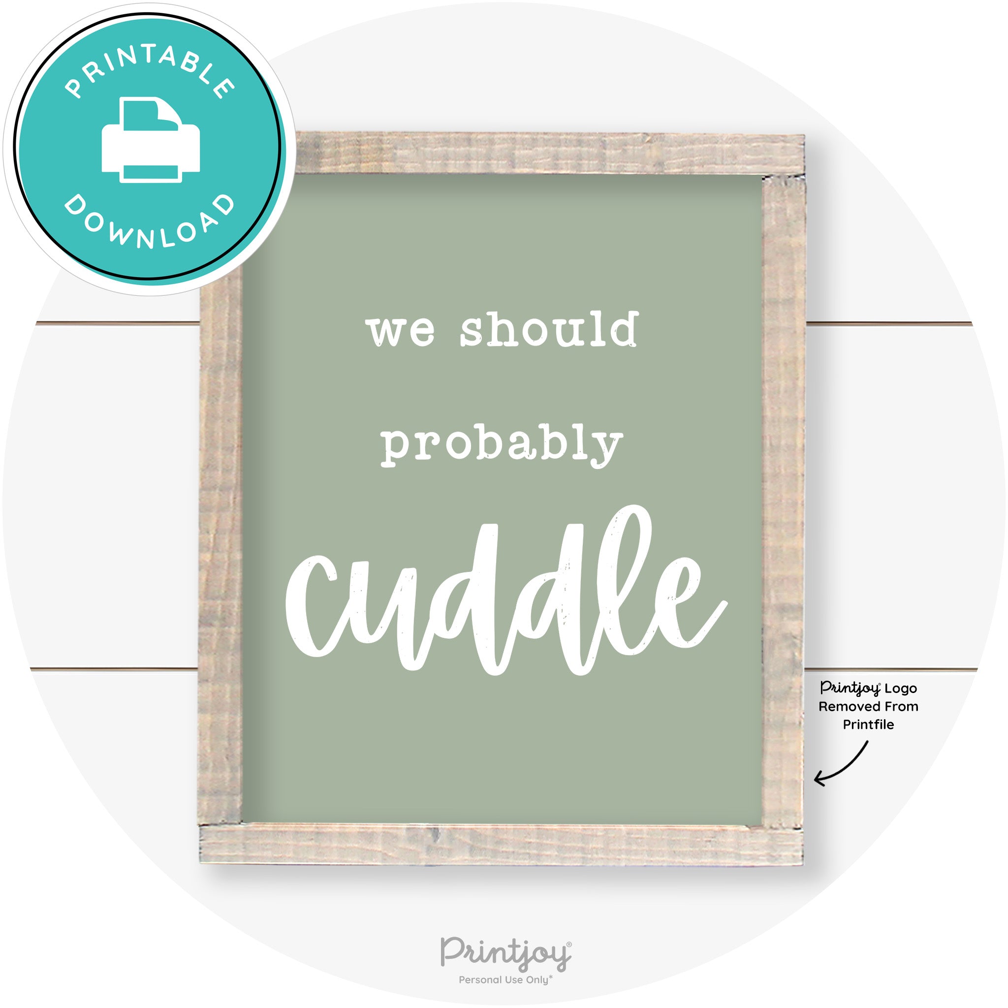 We Should Probably Cuddle Cute Farmhouse Wall Art Free Printable