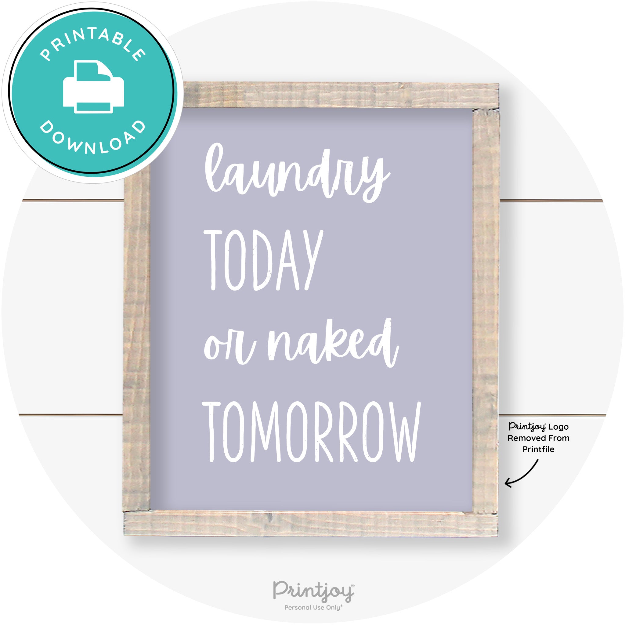 Laundry Today Or Naked Tomorrow Farmhouse Wall Art Free Printable