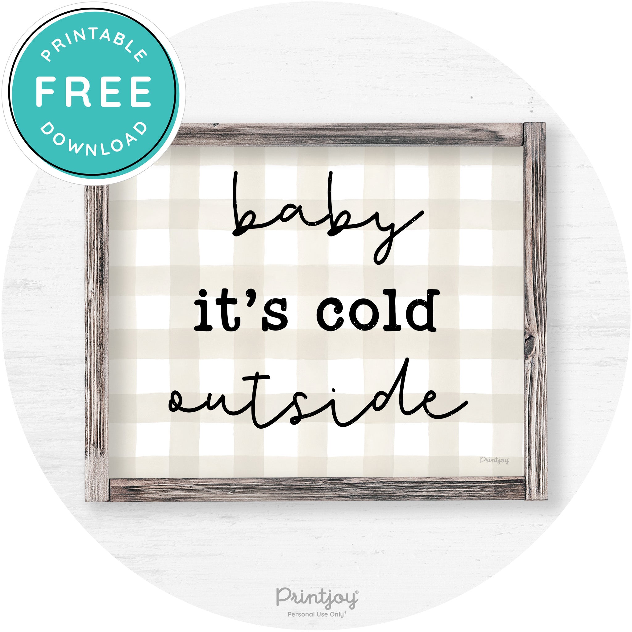 Baby It's Cold Outside Winter Farmhouse Wall Art Decor Free Printable - Printjoy