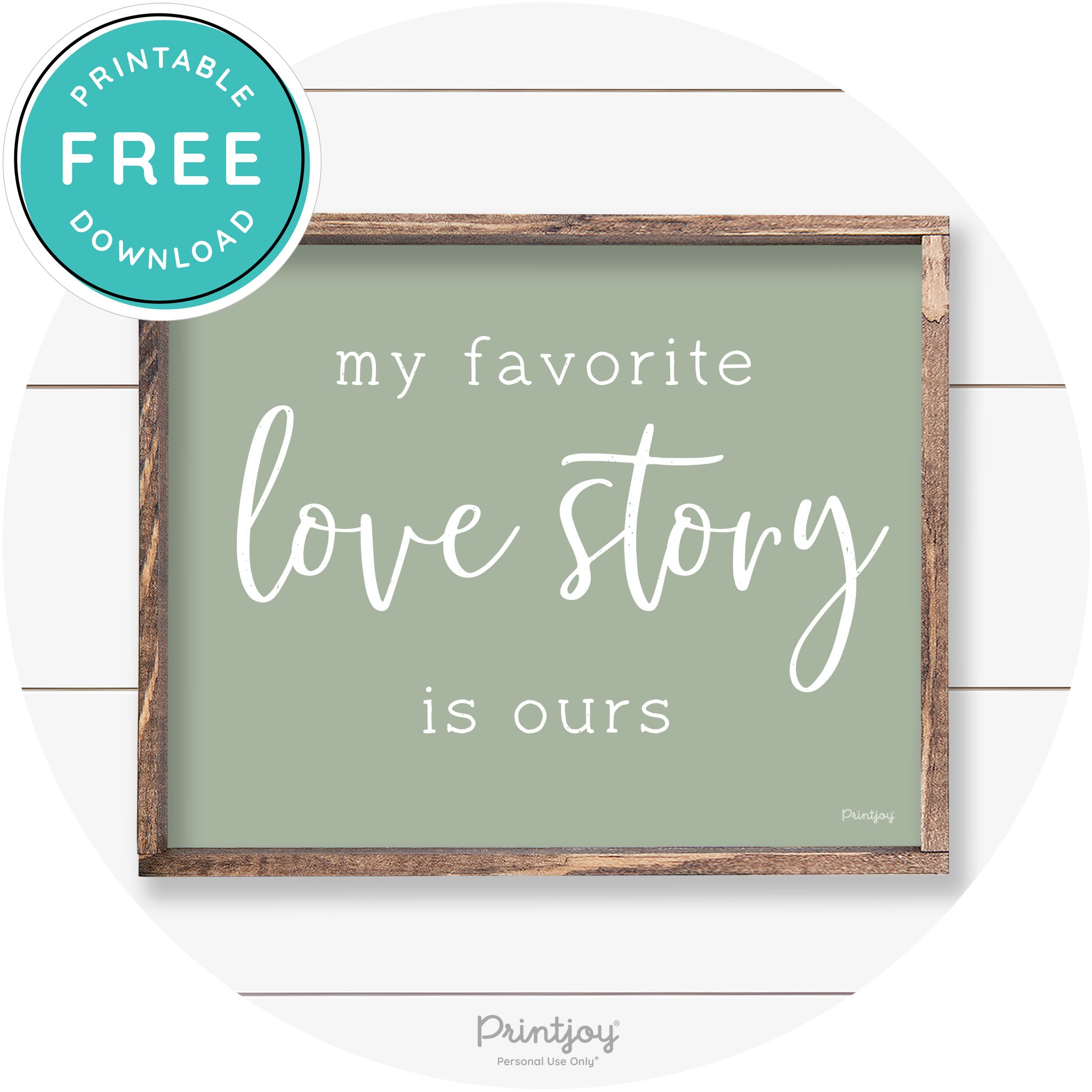 My Favorite Love Story Is Ours Cute Farmhouse Wall Art Free Printable
