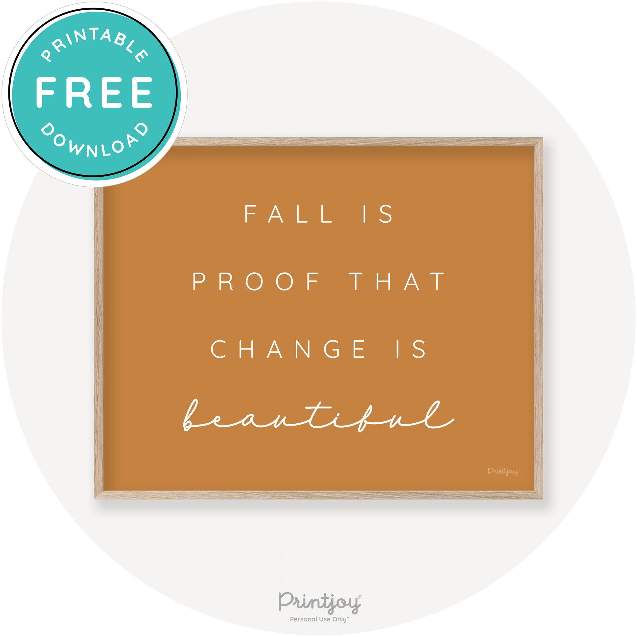 Fall Is Proof That Change Is Beautiful Chic Wall Art Printable - Printjoy