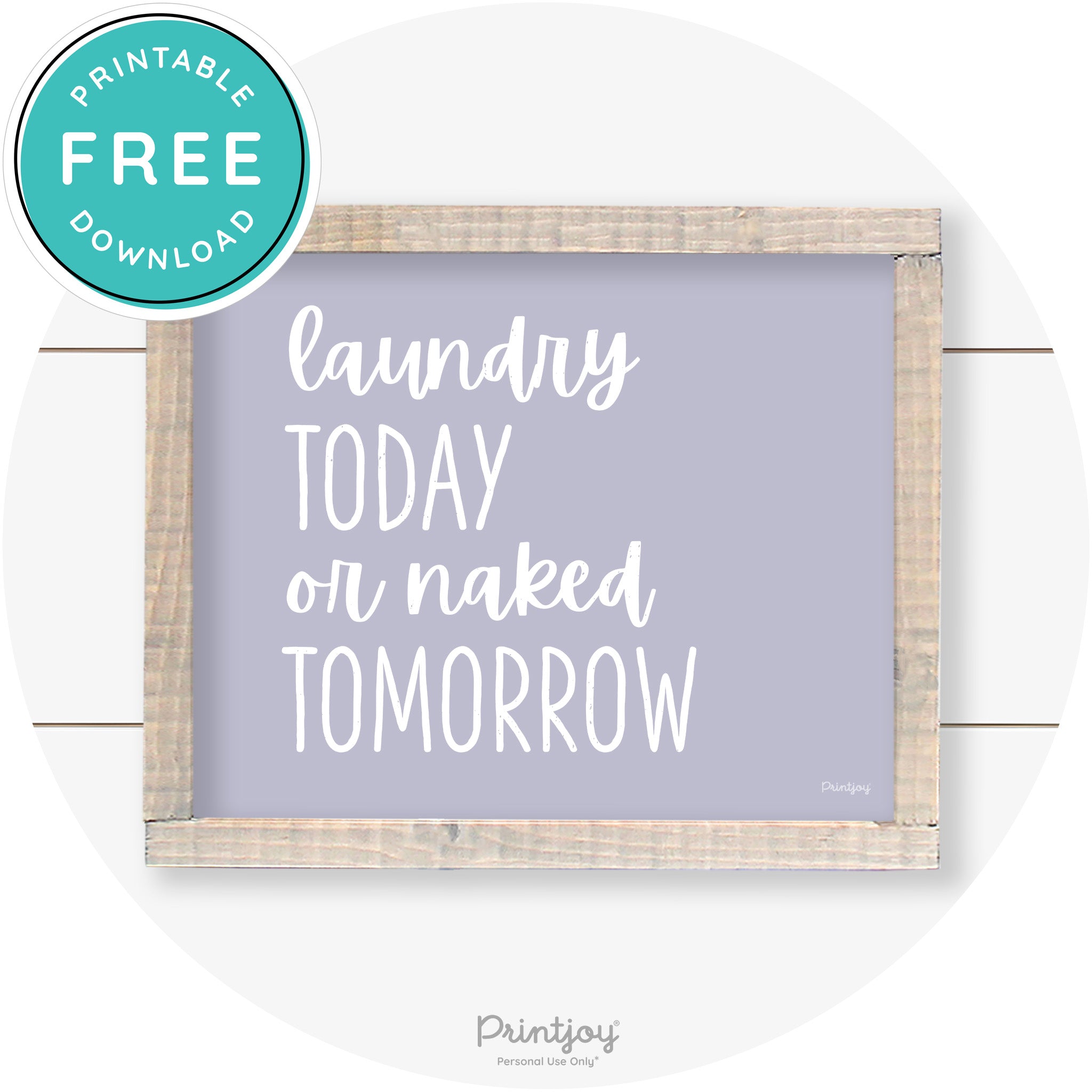 Laundry Today Or Naked Tomorrow Farmhouse Wall Art Free Printable