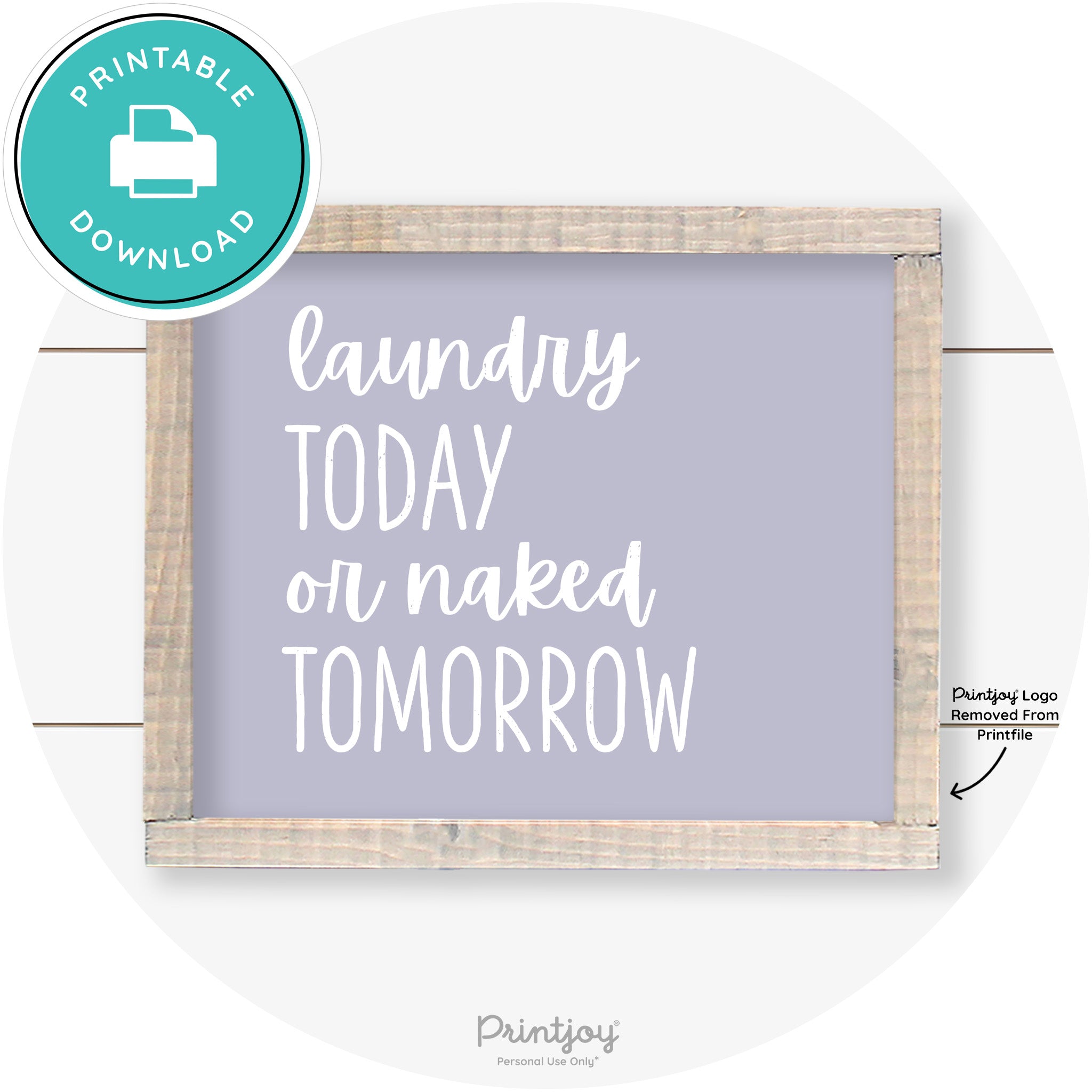 Laundry Today Or Naked Tomorrow Farmhouse Wall Art Free Printable