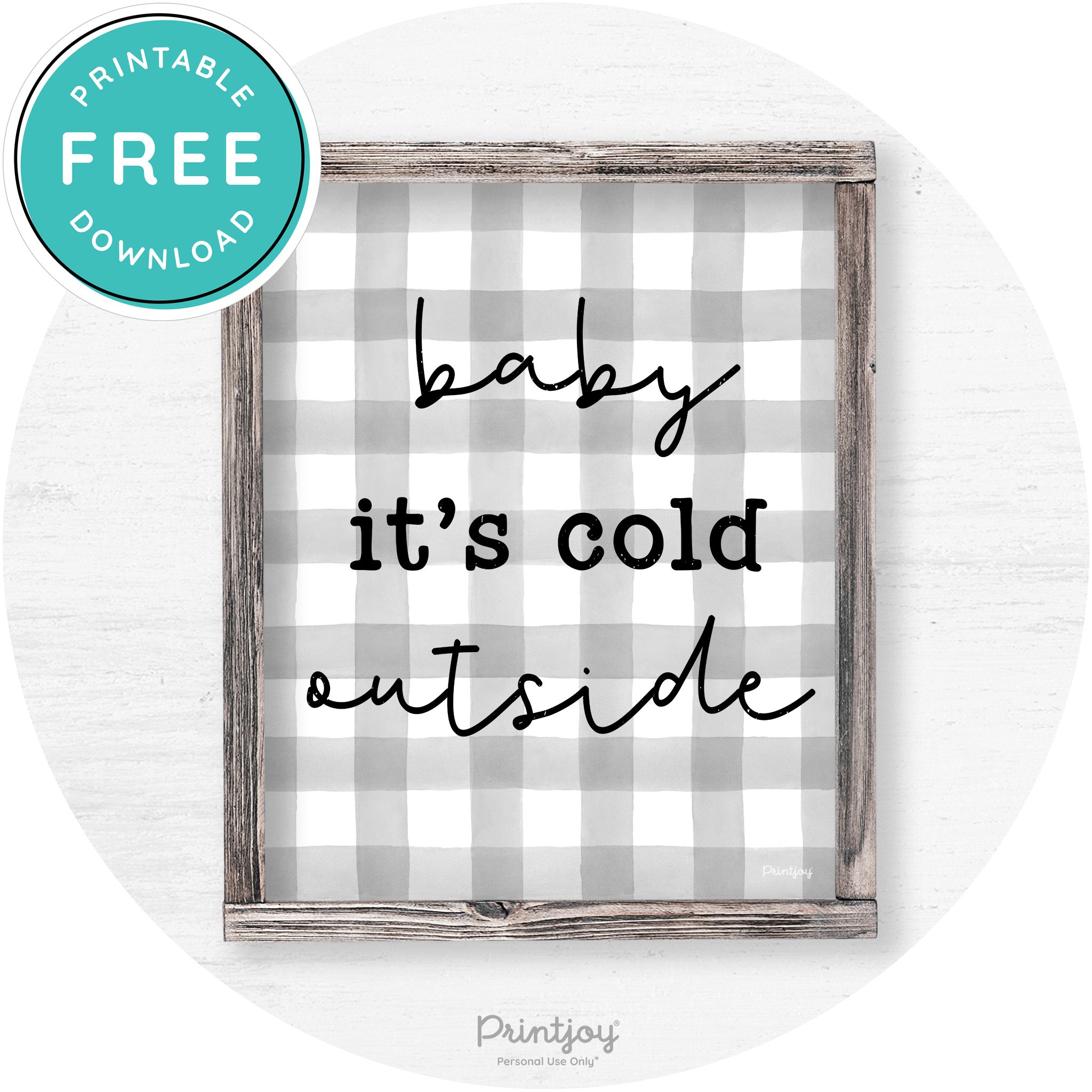 Baby It's Cold Outside Winter Farmhouse Wall Art Decor Free Printable - Printjoy
