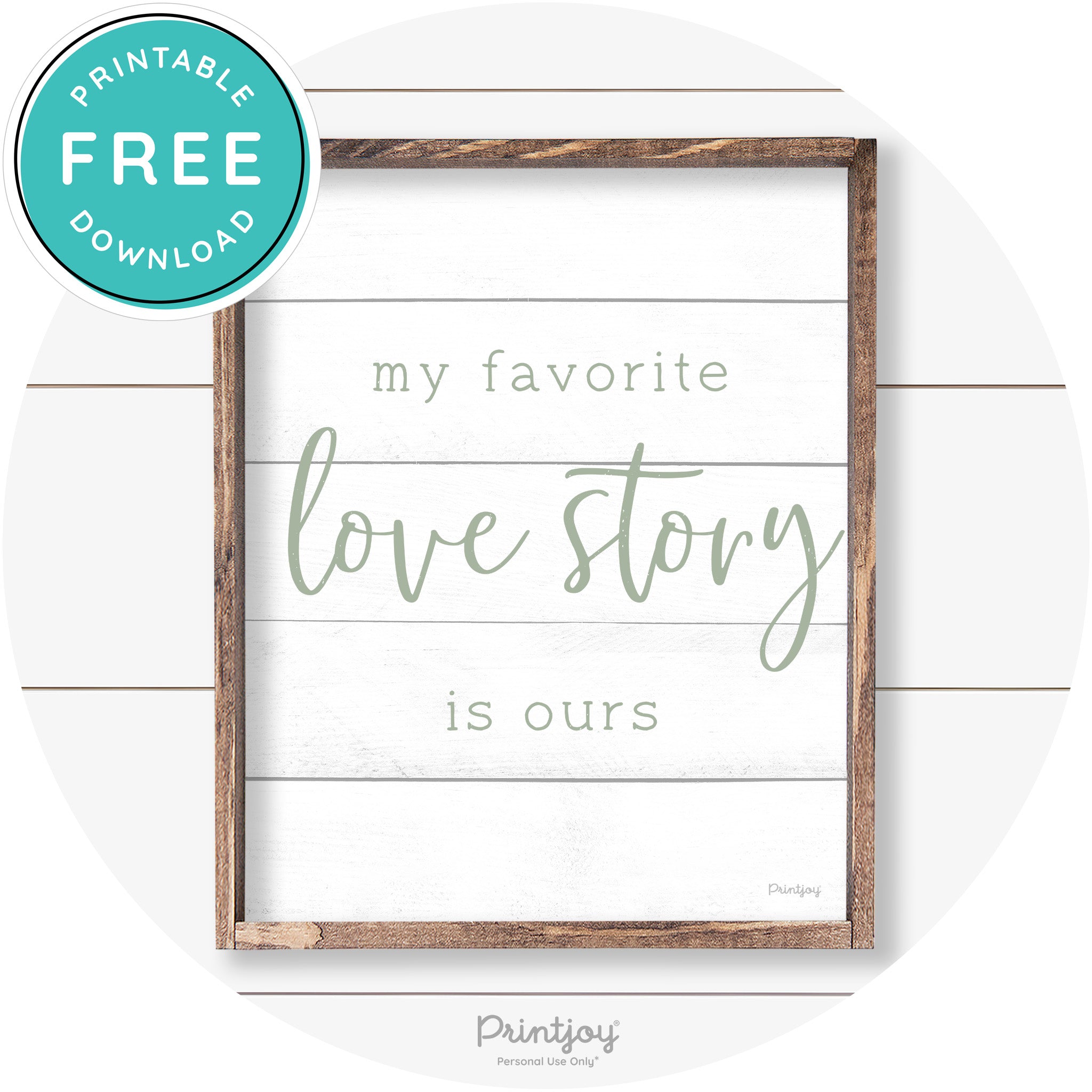 My Favorite Love Story Is Ours Cute Farmhouse Wall Art Free Printable
