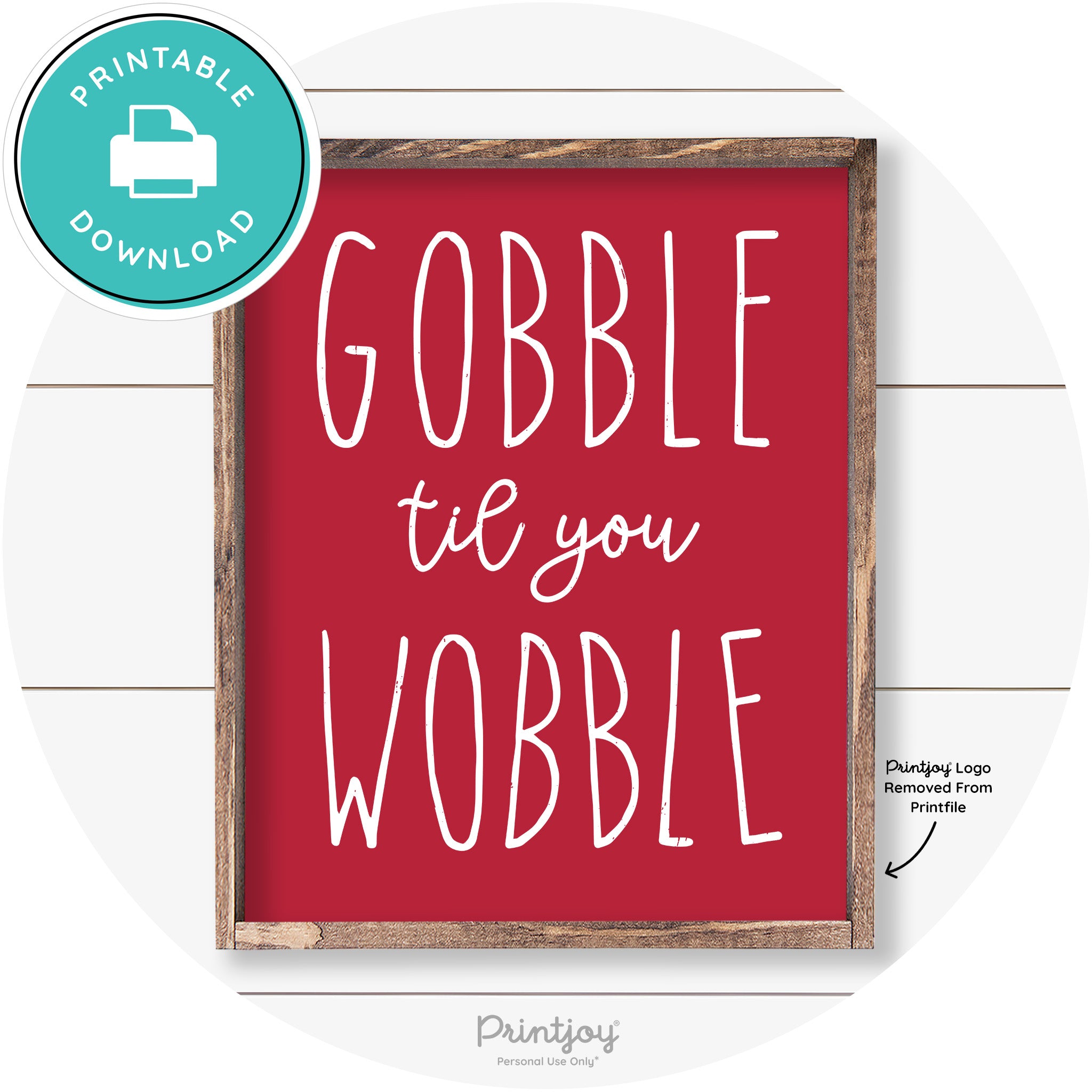 Gobble Til You Wobble Thanksgiving Farmhouse Wall Art Free Printable - Printjoy