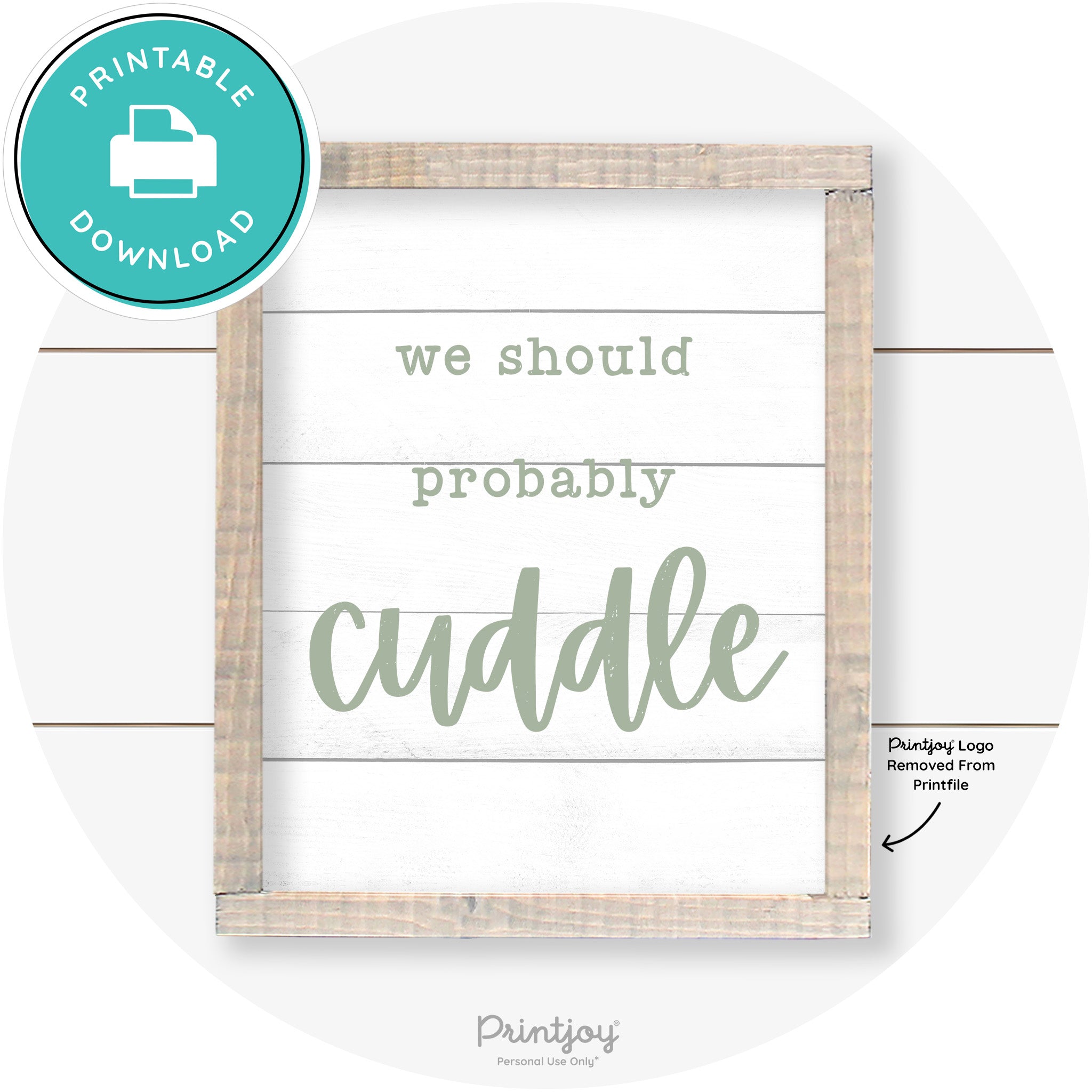 We Should Probably Cuddle Cute Farmhouse Wall Art Free Printable