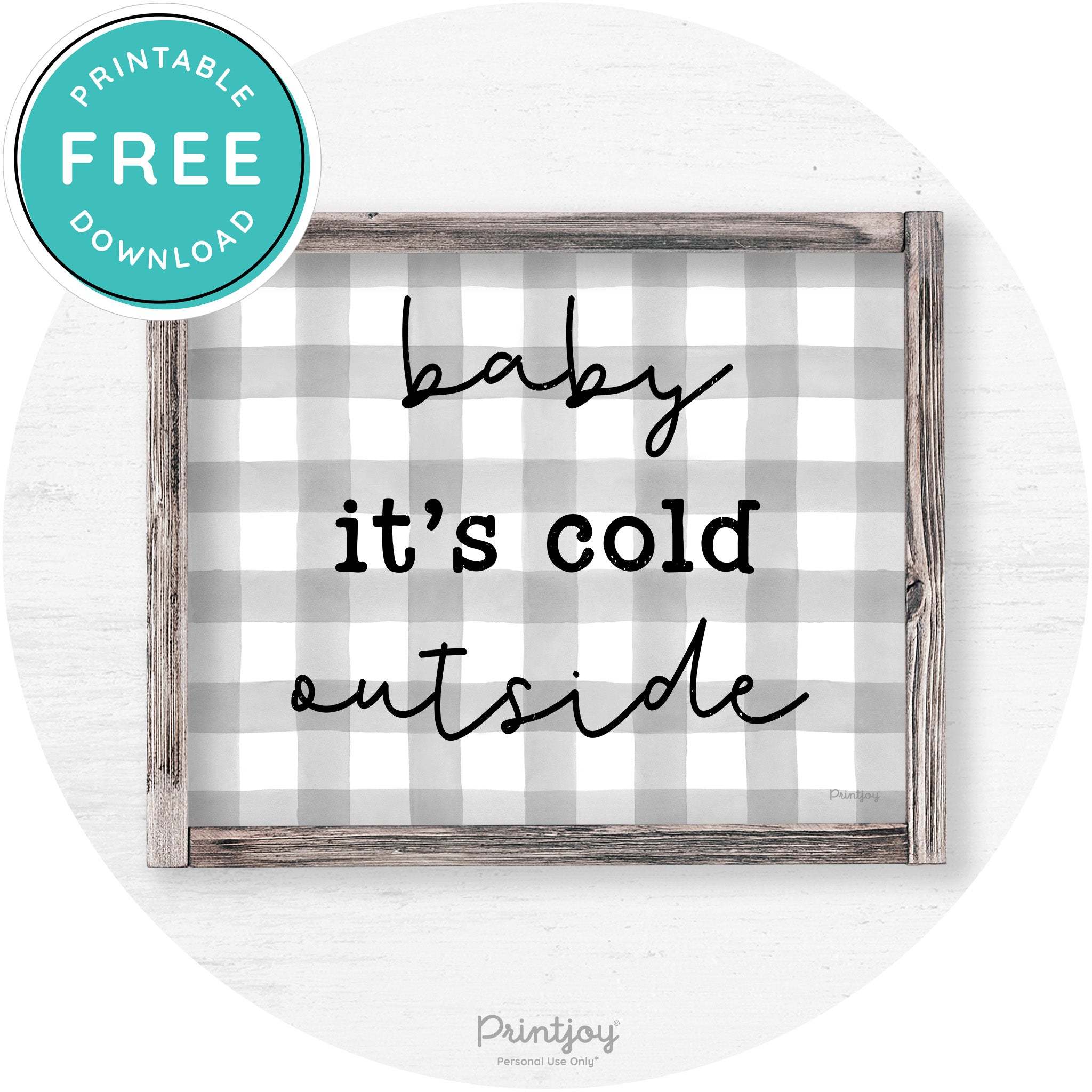 Baby It's Cold Outside Winter Farmhouse Wall Art Decor Free Printable - Printjoy