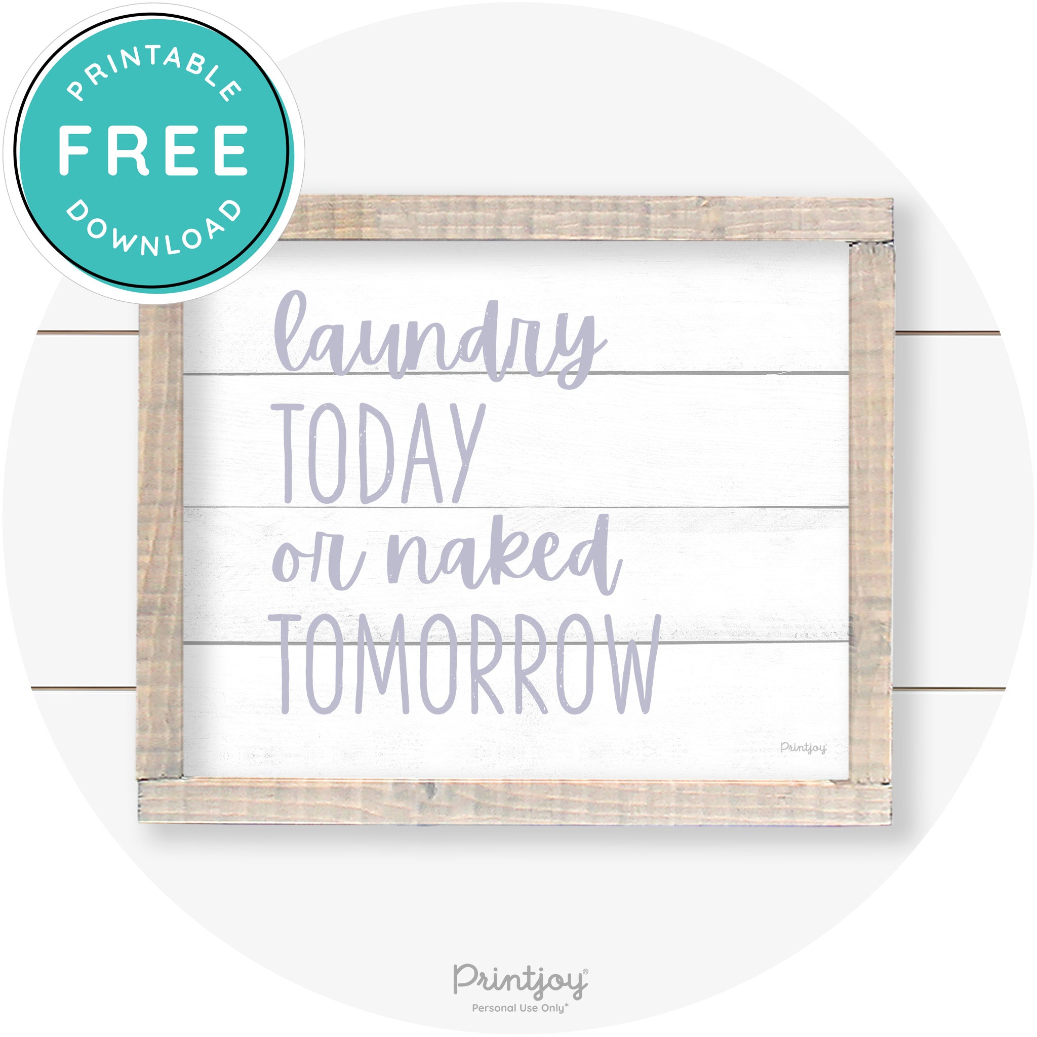 Laundry Today Or Naked Tomorrow Farmhouse Wall Art Free Printable