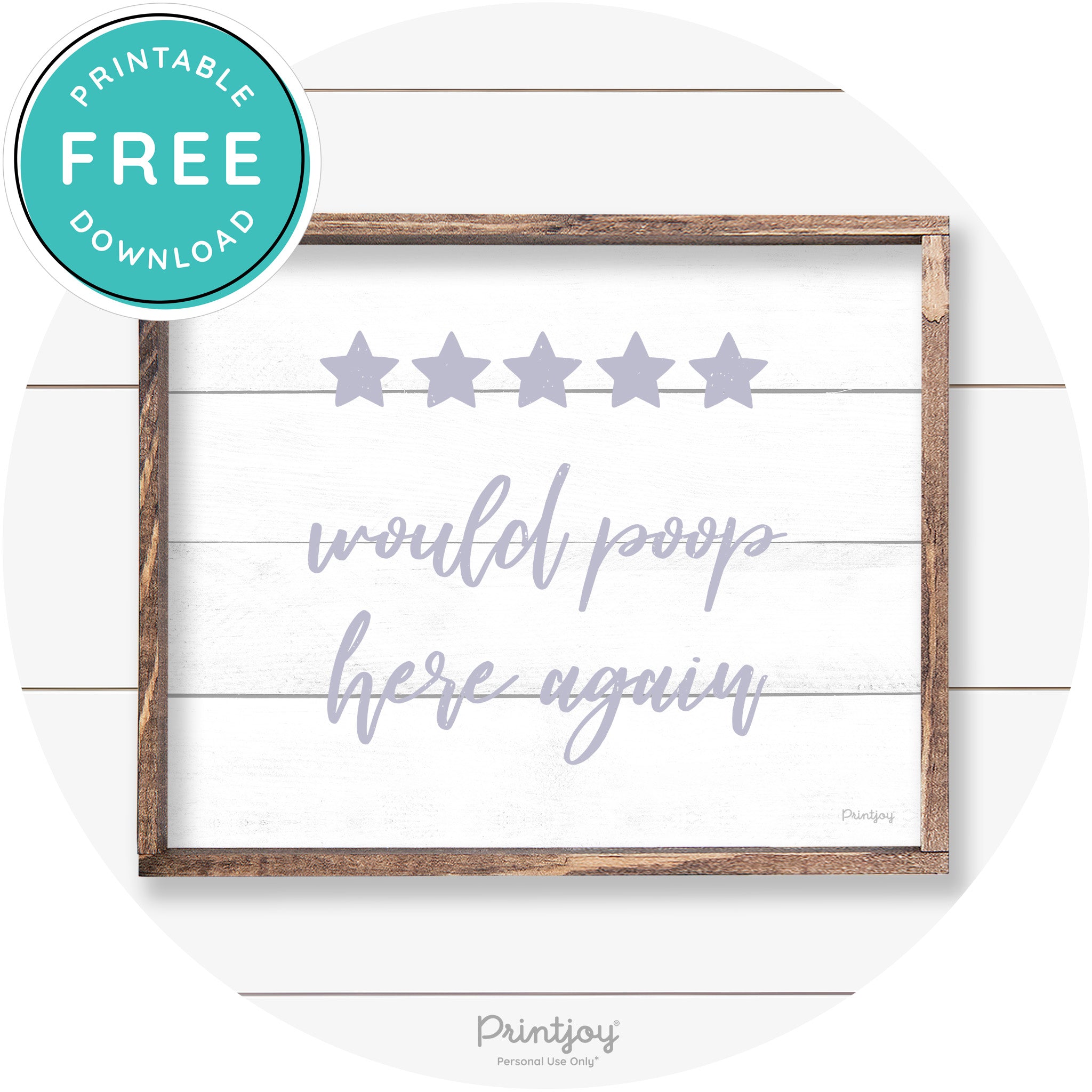 Would Poop Here Again Bathroom Farmhouse Wall Art Free Printable