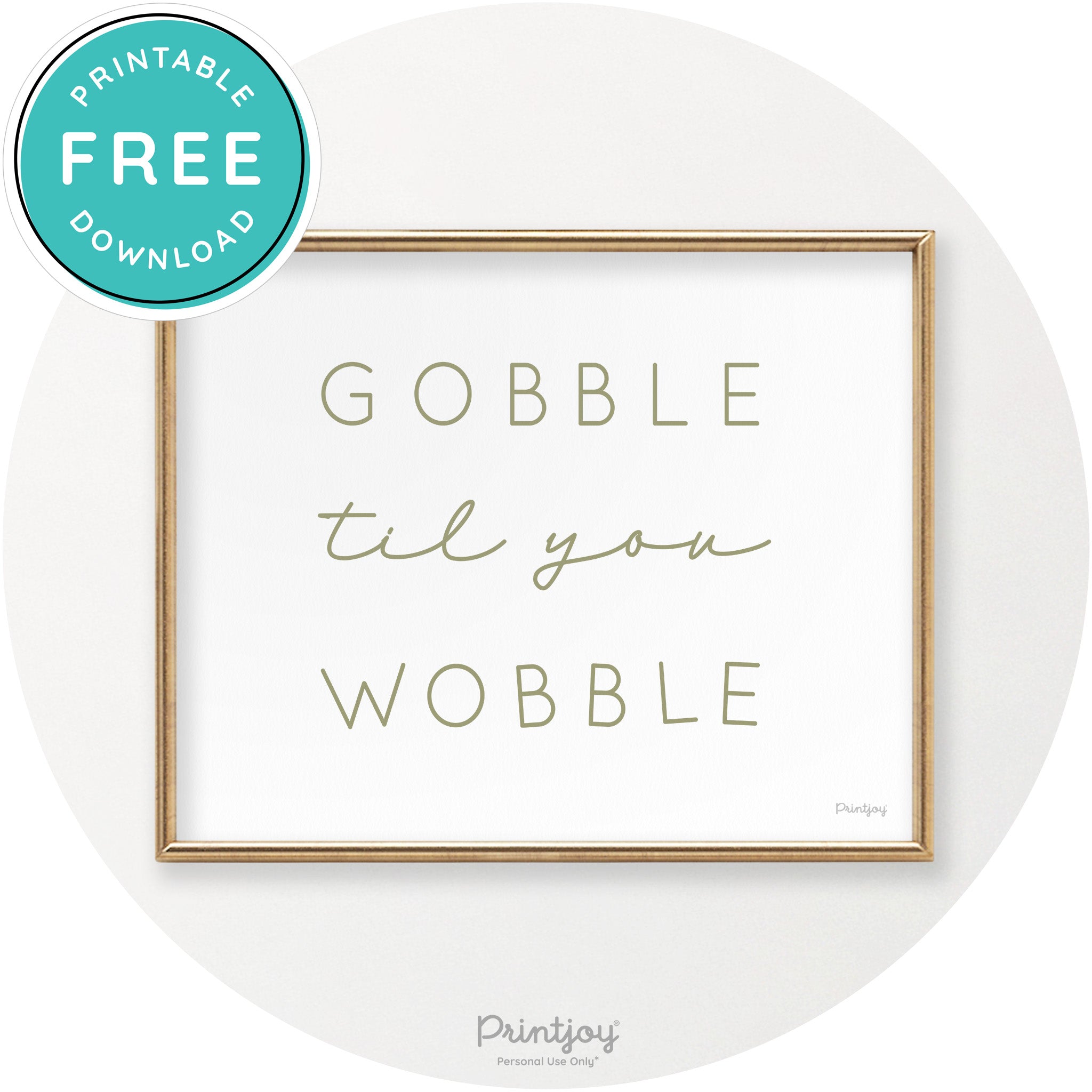 Gobble Til You Wobble Cute Thanksgiving Chic Wall Art Printable - Printjoy