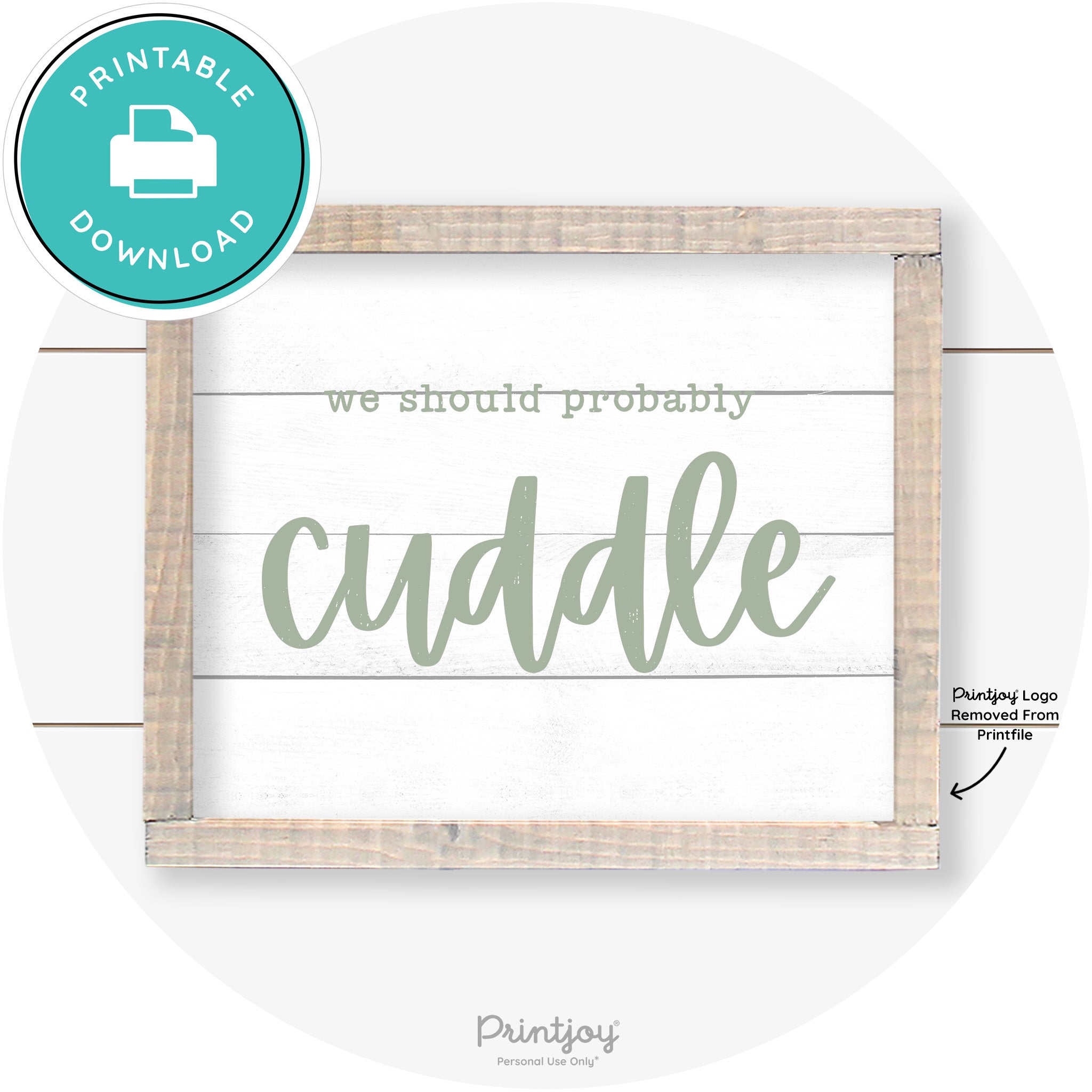 We Should Probably Cuddle Cute Farmhouse Wall Art Free Printable