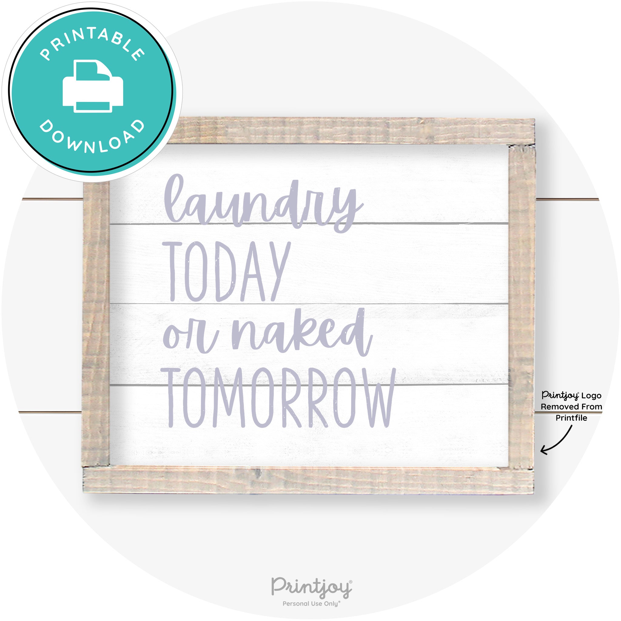 Laundry Today Or Naked Tomorrow Farmhouse Wall Art Free Printable
