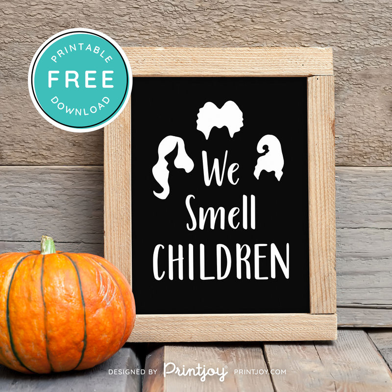 Free Printable We Smell Children Sanderson Sisters Hocus Pocus Halloween Wall Art Decor Download - Printjoy