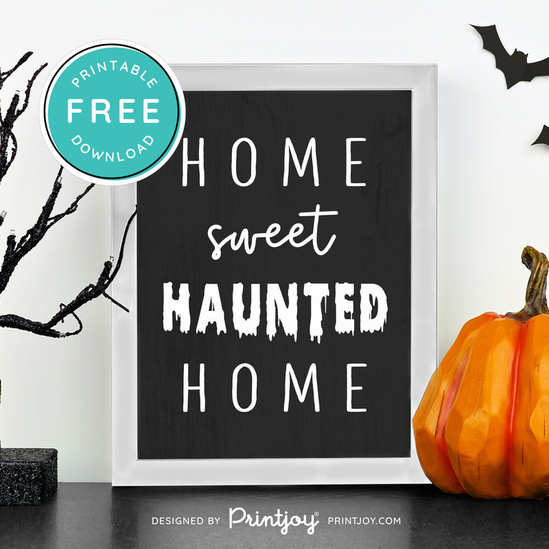 Free Printable Home Sweet Haunted Home Halloween Wall Art Decor Download - Printjoy