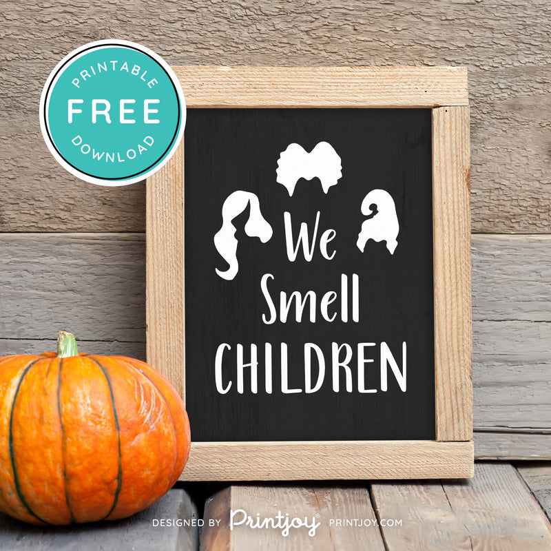 Free Printable We Smell Children Sanderson Sisters Hocus Pocus Halloween Wall Art Decor Download - Printjoy