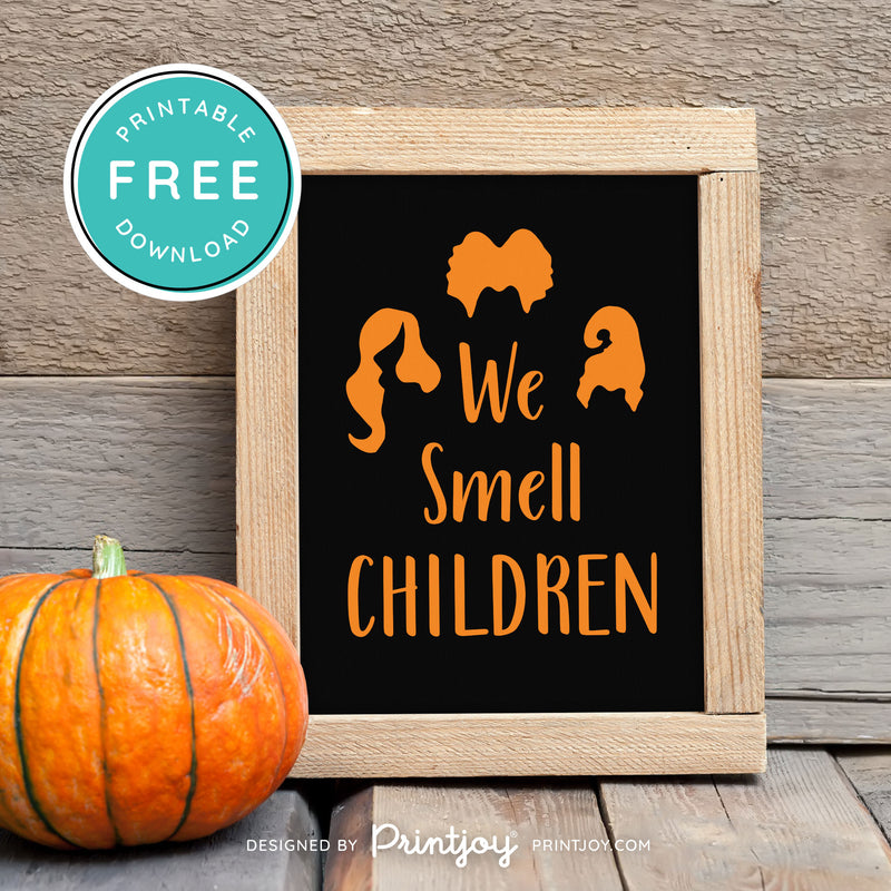 Free Printable We Smell Children Sanderson Sisters Hocus Pocus Halloween Wall Art Decor Download - Printjoy