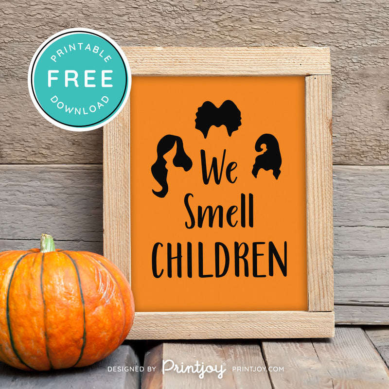 Free Printable We Smell Children Sanderson Sisters Hocus Pocus Halloween Wall Art Decor Download - Printjoy