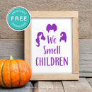 Free Printable We Smell Children Sanderson Sisters Hocus Pocus Halloween Wall Art Decor Download - Printjoy