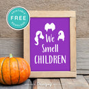 Free Printable We Smell Children Sanderson Sisters Hocus Pocus Halloween Wall Art Decor Download - Printjoy