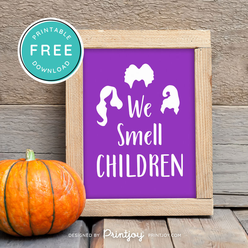 Free Printable We Smell Children Sanderson Sisters Hocus Pocus Halloween Wall Art Decor Download - Printjoy