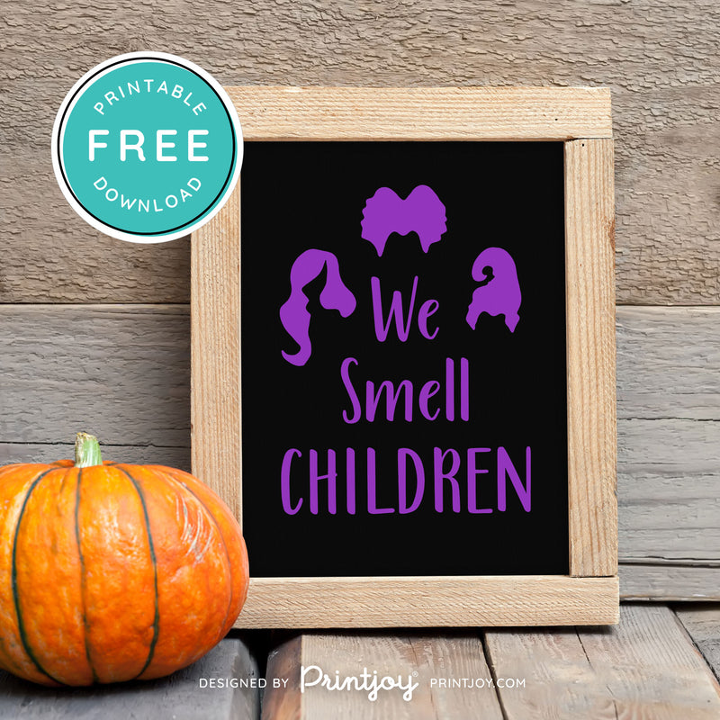 Free Printable We Smell Children Sanderson Sisters Hocus Pocus Halloween Wall Art Decor Download - Printjoy