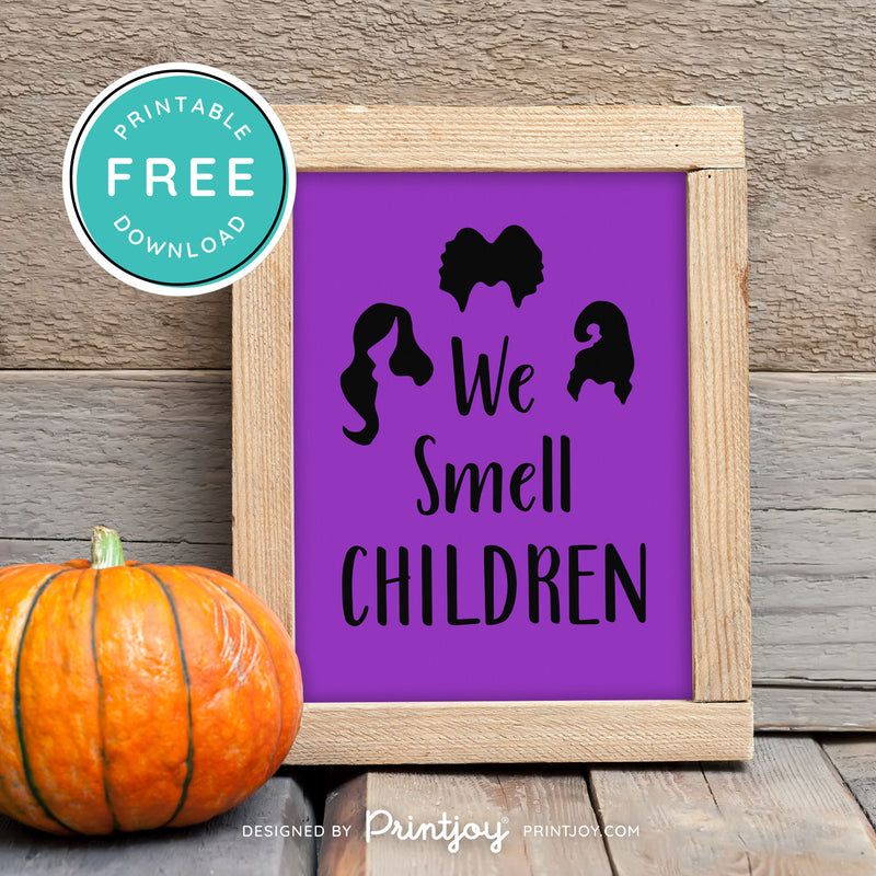 Free Printable We Smell Children Sanderson Sisters Hocus Pocus Halloween Wall Art Decor Download - Printjoy