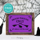 Free Printable Broom Parking Only All Others Will Be Toad Halloween Wall Art Decor Download - Printjoy