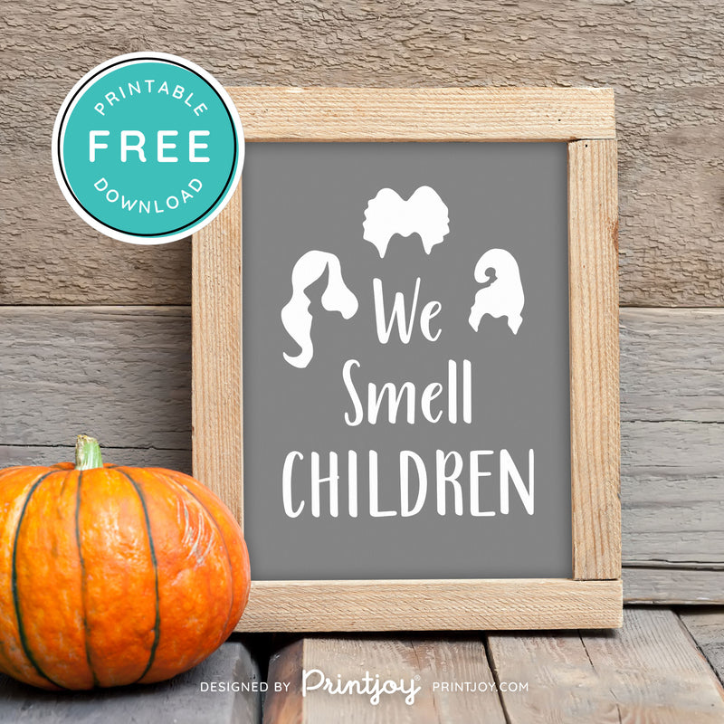 Free Printable We Smell Children Sanderson Sisters Hocus Pocus Halloween Wall Art Decor Download - Printjoy