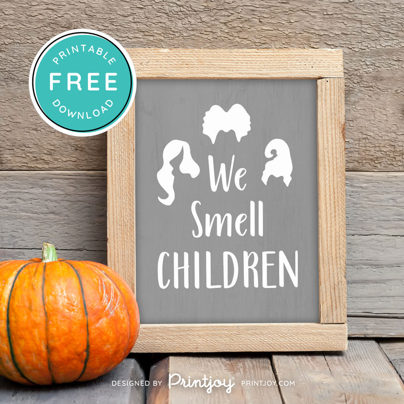 Free Printable We Smell Children Sanderson Sisters Hocus Pocus Halloween Wall Art Decor Download - Printjoy